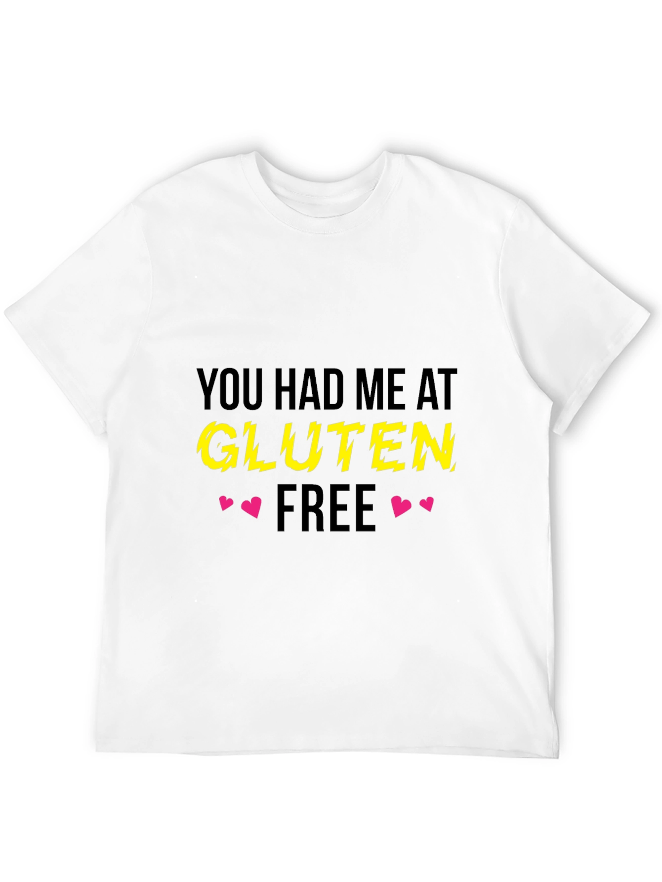You Had Me At Gluten Free Black T-Shirt