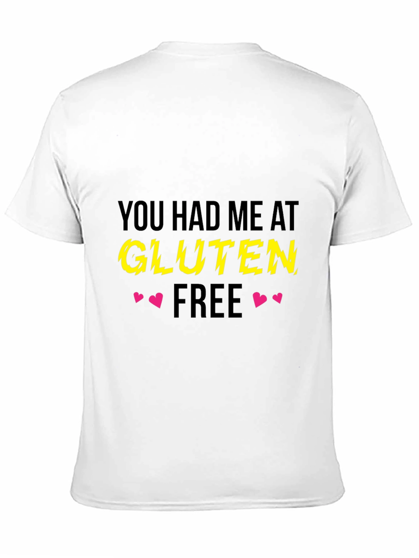 You Had Me At Gluten Free Black T-Shirt