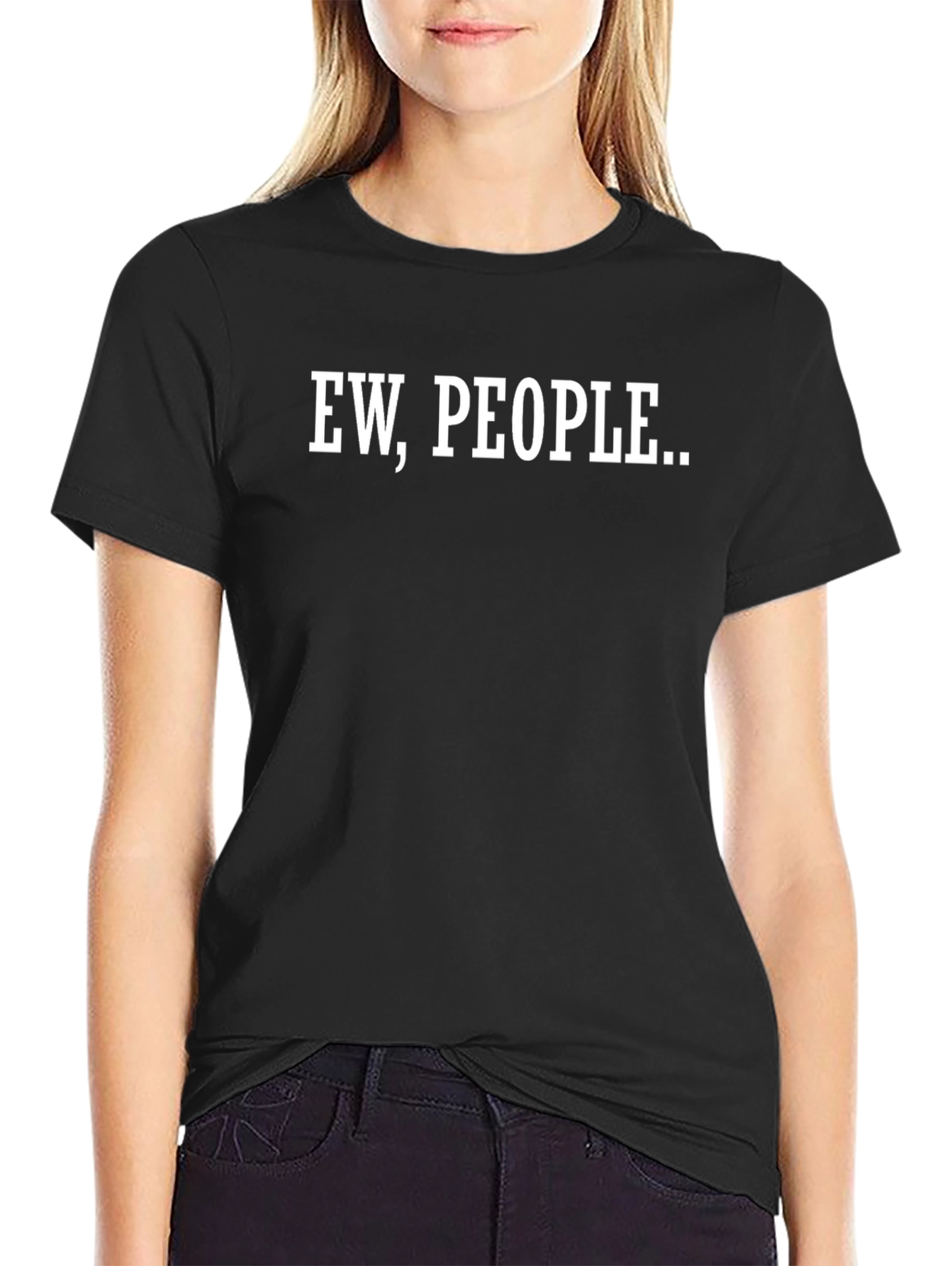 Ew People. Graphic Tee - Sarcastic Humor T-Shirt