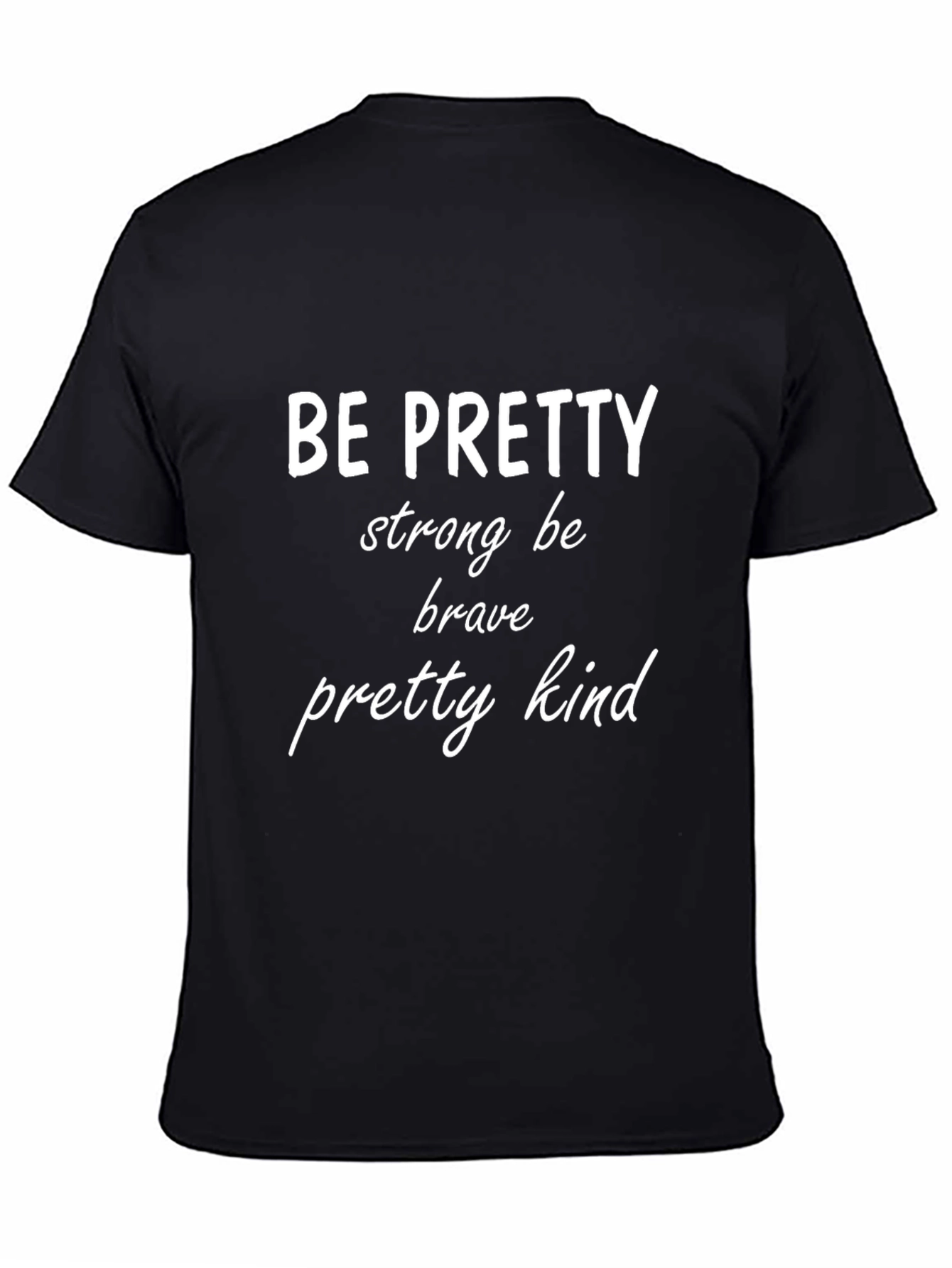 Be Pretty Inspirational Graphic Tee - Black
