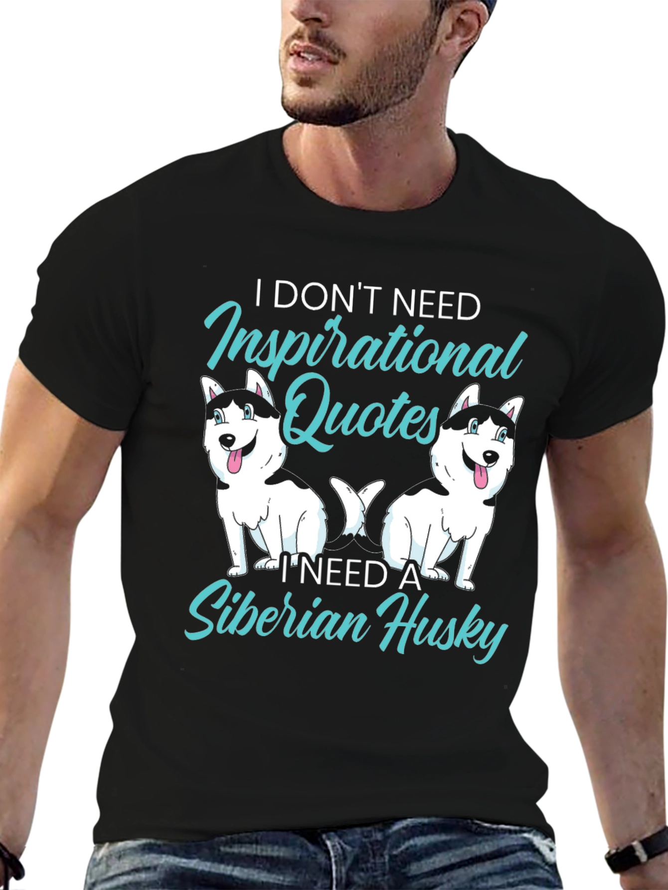 Siberian Husky T-Shirt: Inspirational Quotes Dog Lover Tee