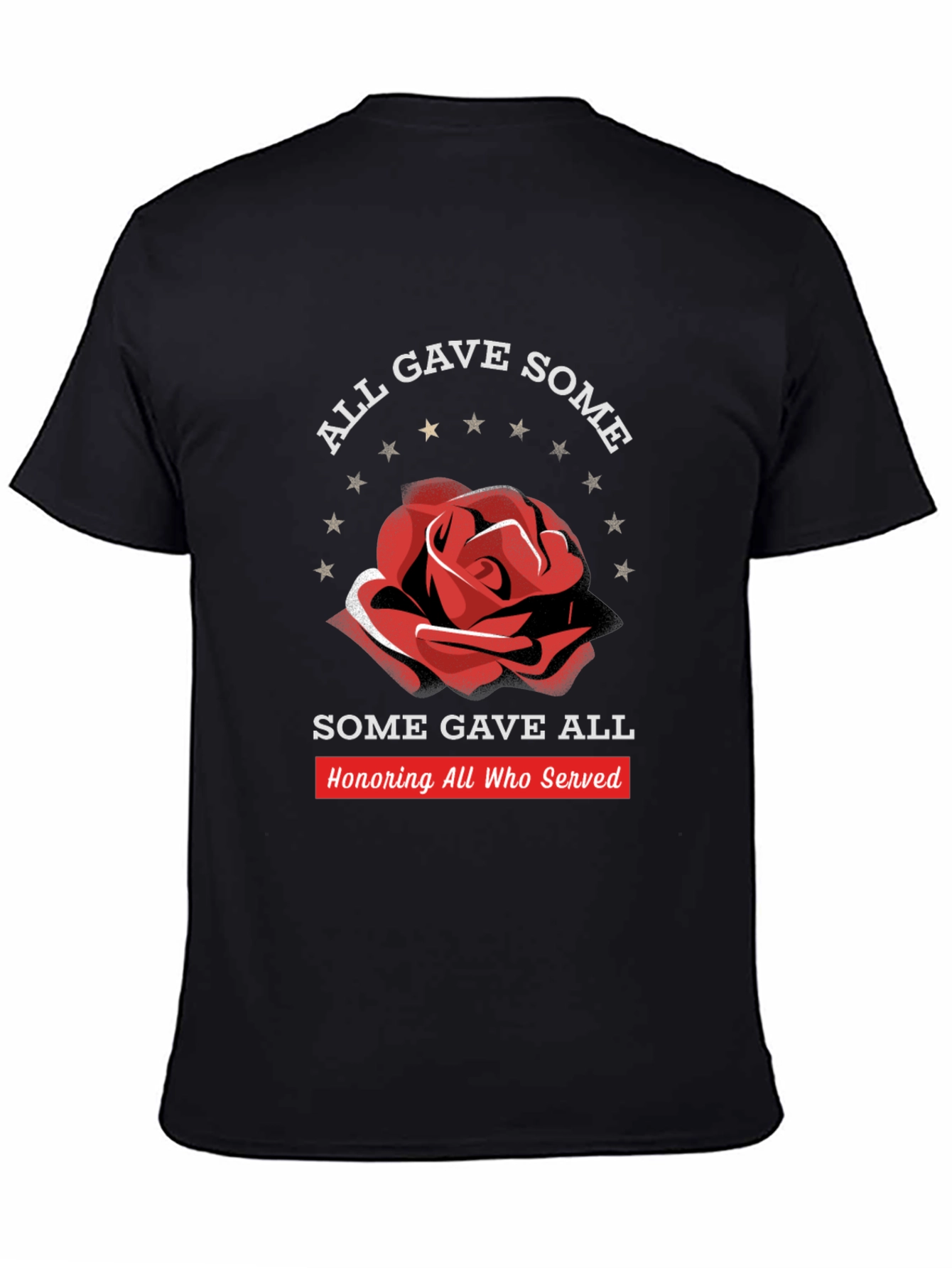 All Gave Some Some Gave All T-Shirt