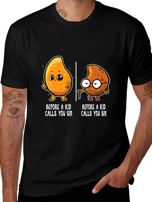 Before a Kid Calls You Sir T-Shirt