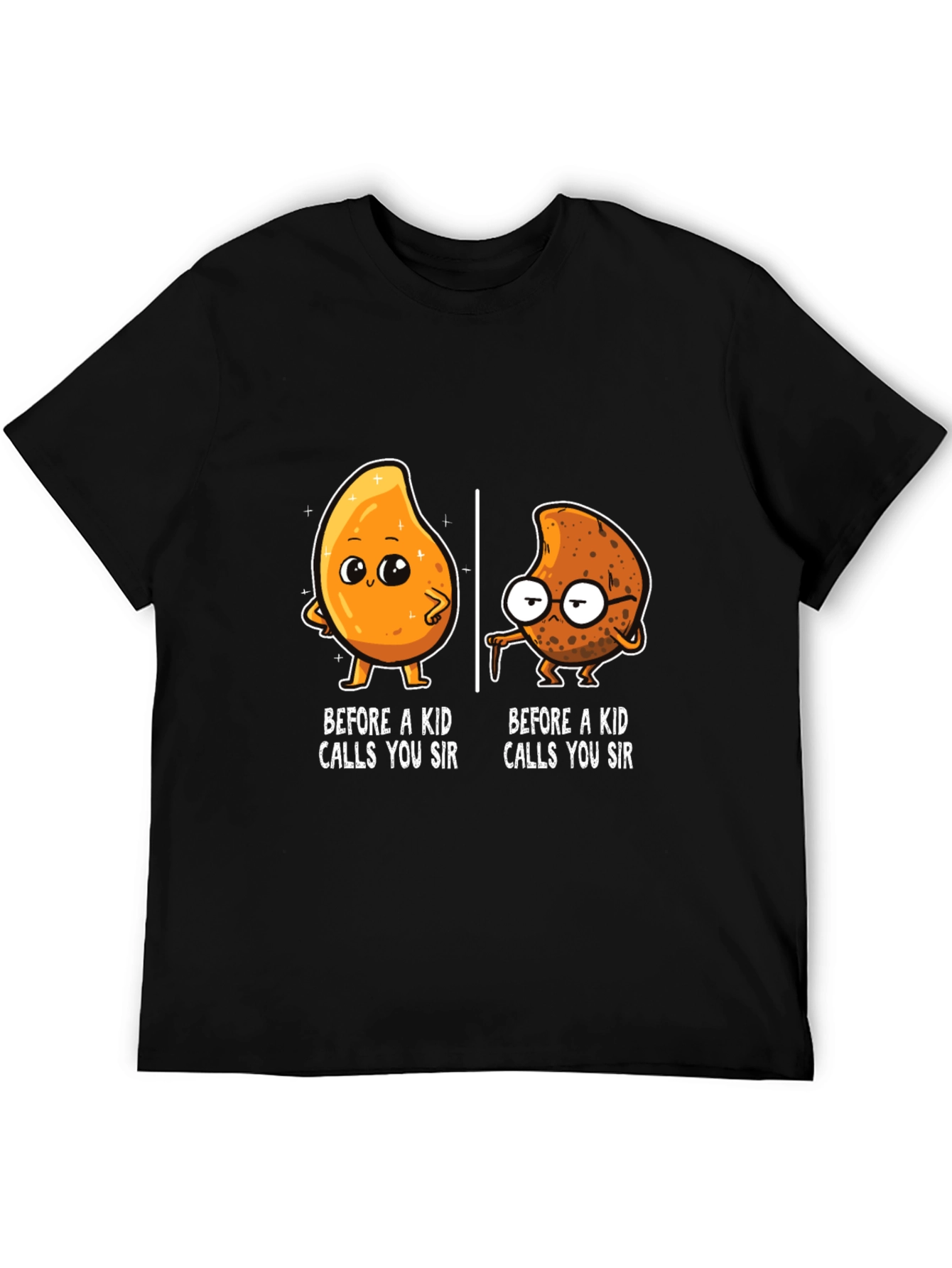 Before a Kid Calls You Sir T-Shirt