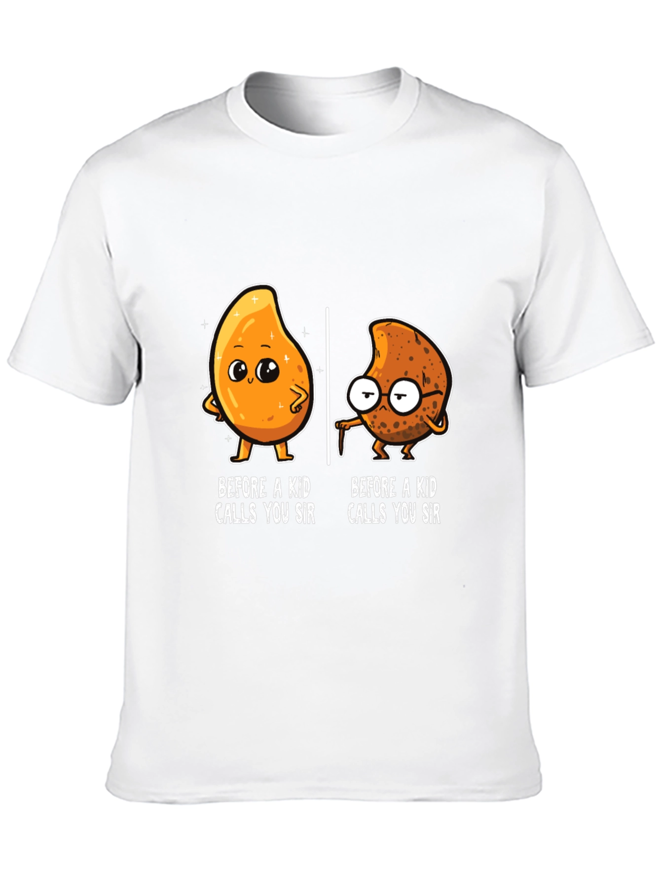 Before a Kid Calls You Sir T-Shirt