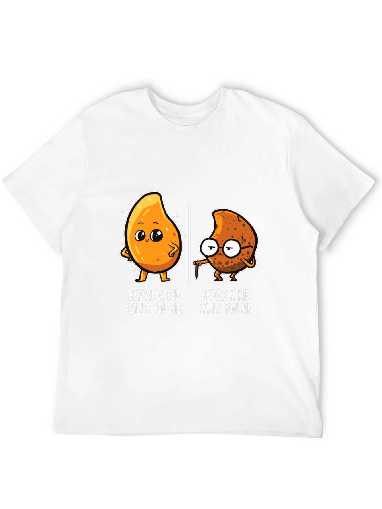 Before a Kid Calls You Sir T-Shirt