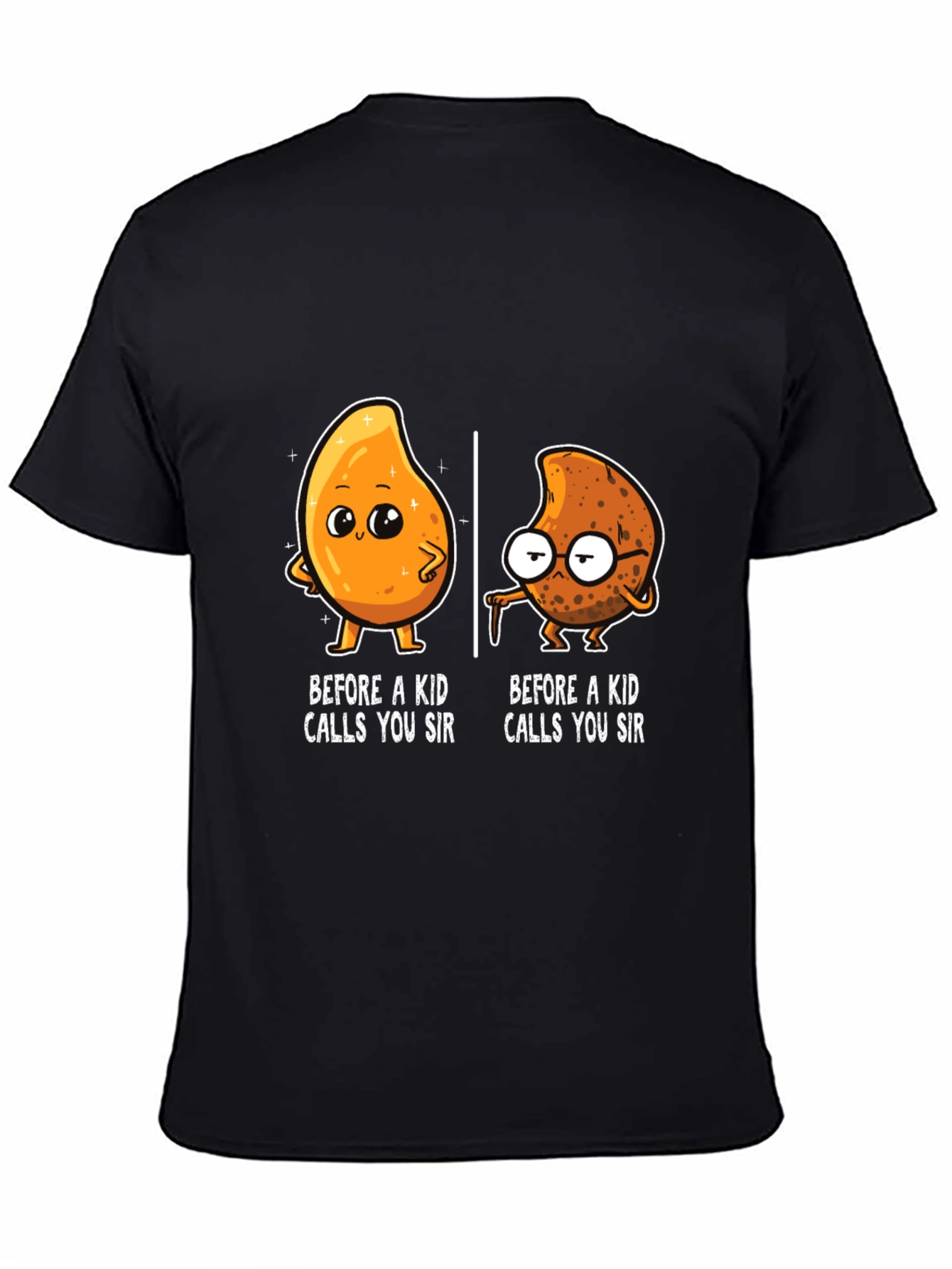 Before a Kid Calls You Sir T-Shirt