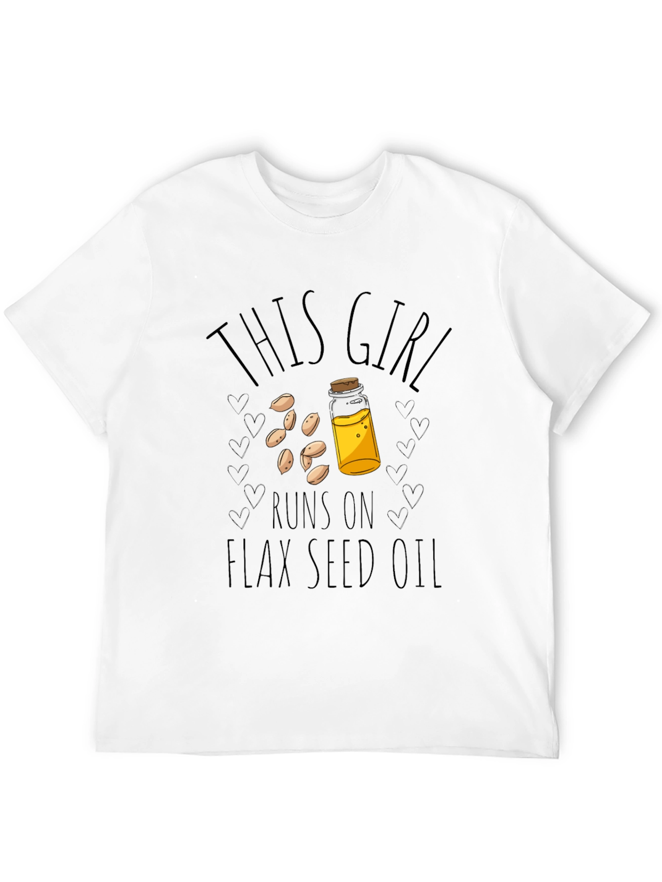 Flax Seed Oil T-Shirt - This Girl Runs On