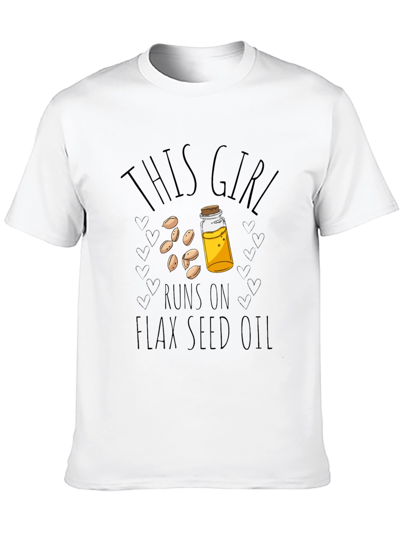 Flax Seed Oil T-Shirt - This Girl Runs On