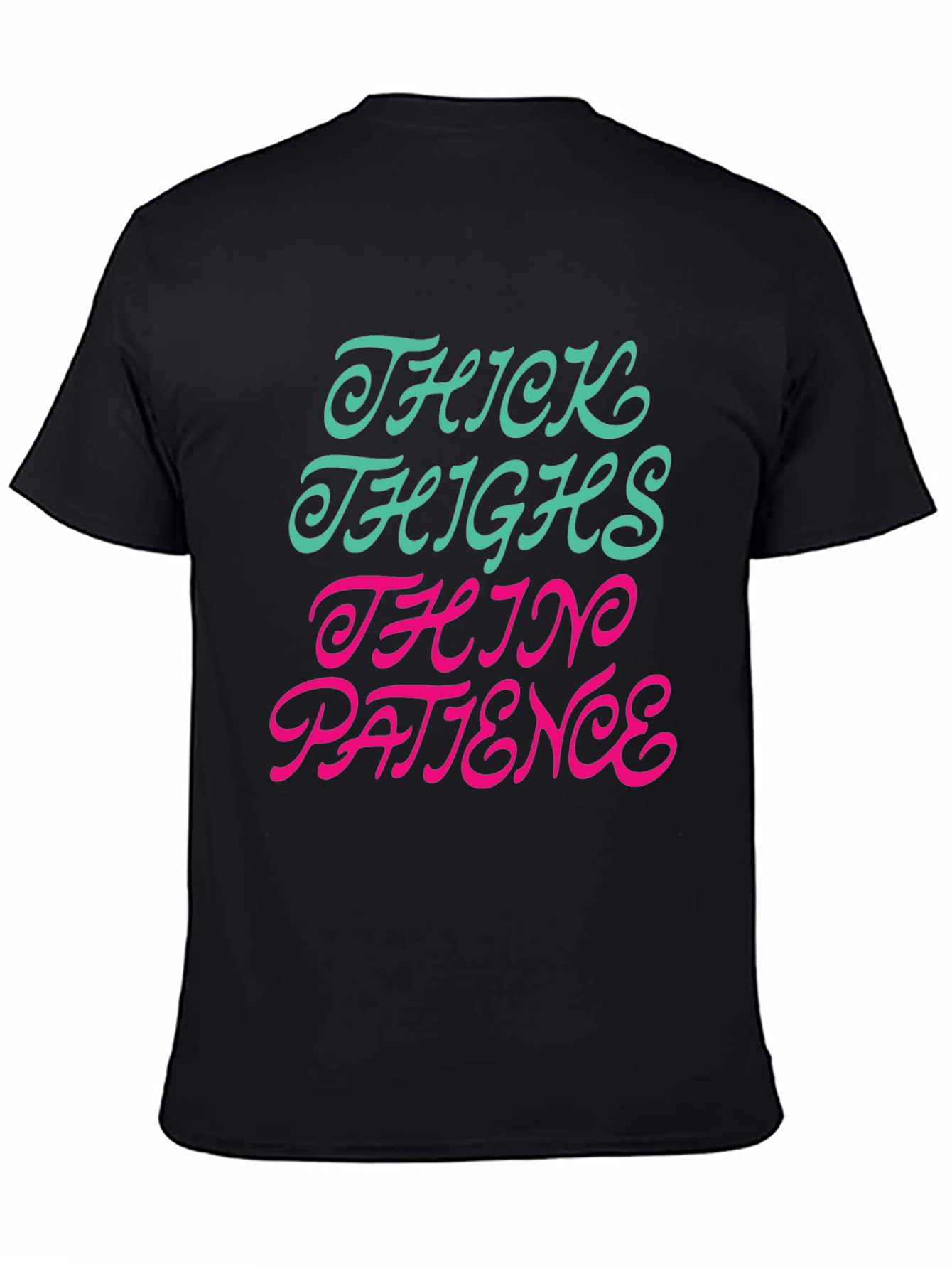 Thick Thighs Thin Patience Graphic T-Shirt