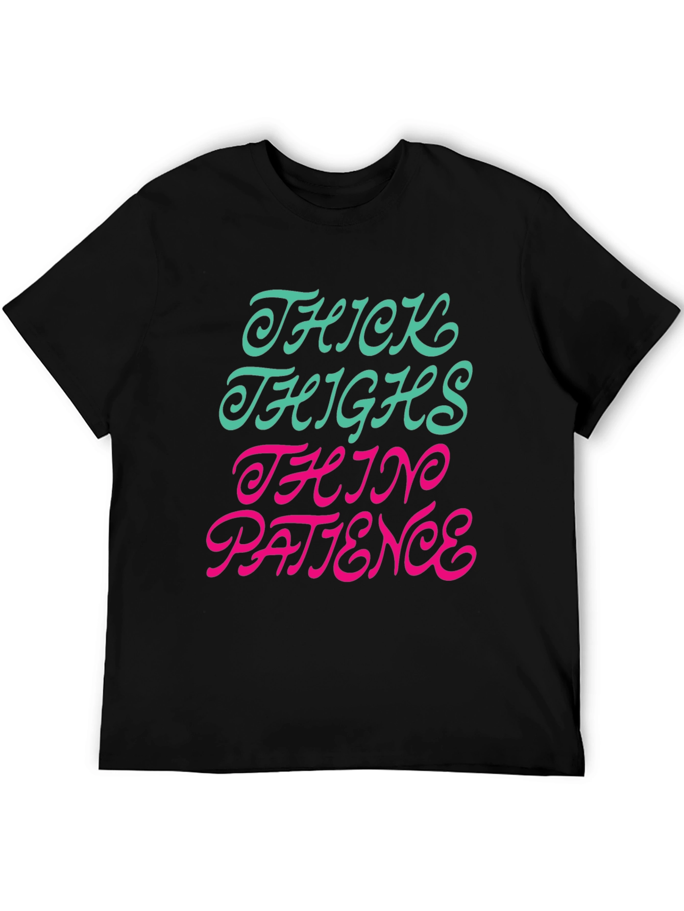 Thick Thighs Thin Patience Graphic T-Shirt