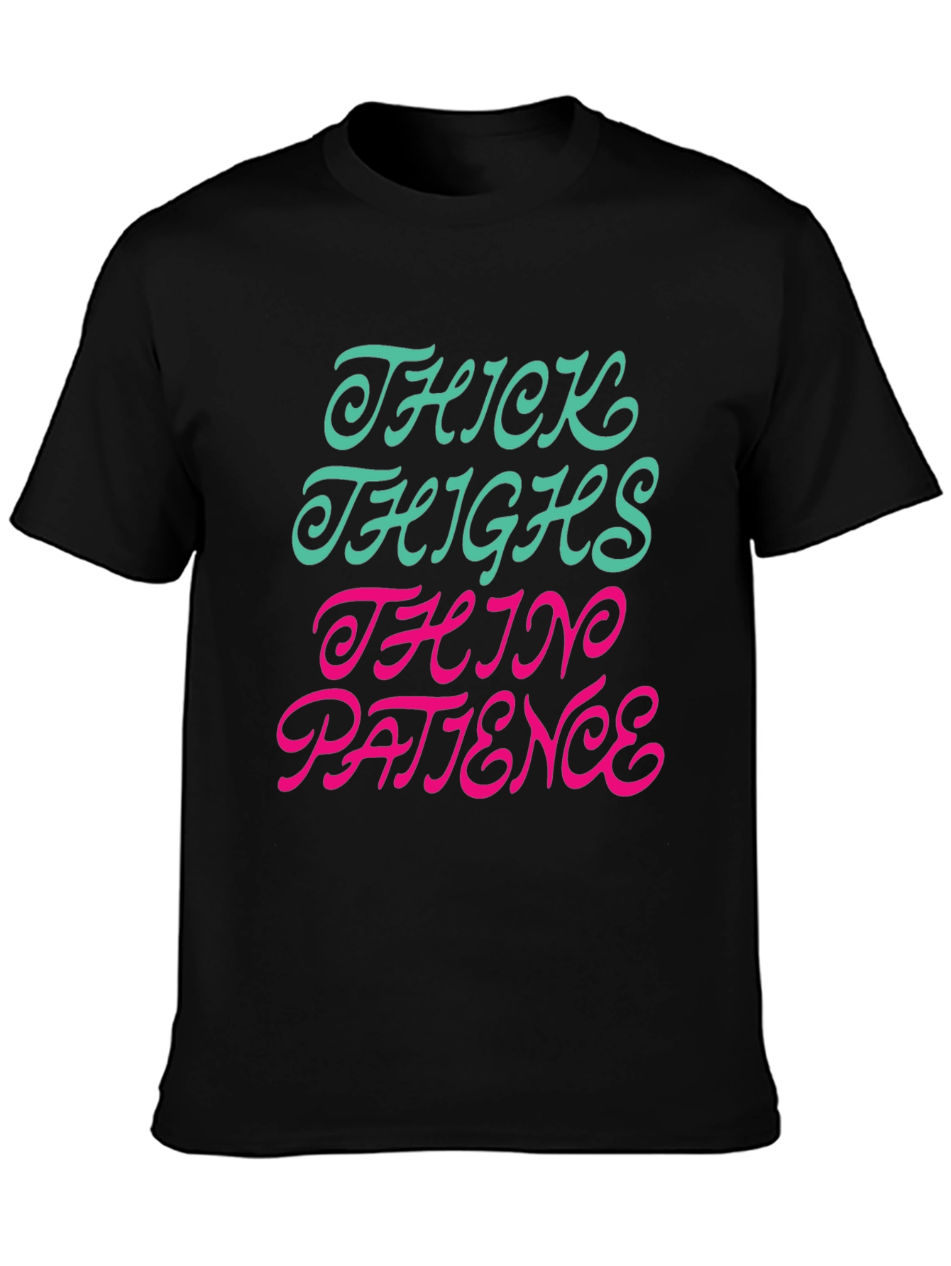 Thick Thighs Thin Patience Graphic T-Shirt
