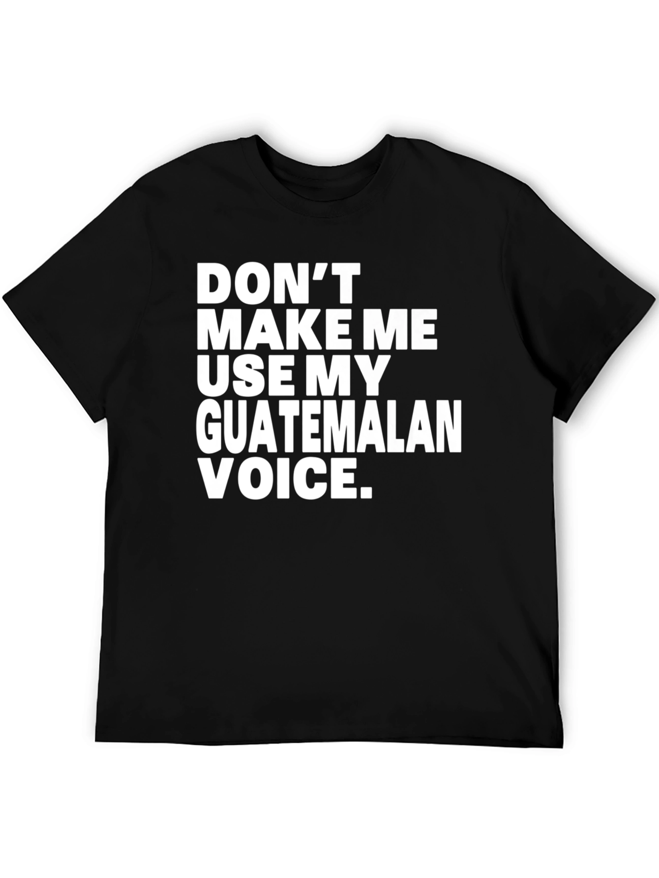 Guatemalan Voice T-Shirt - Funny Novelty Tee