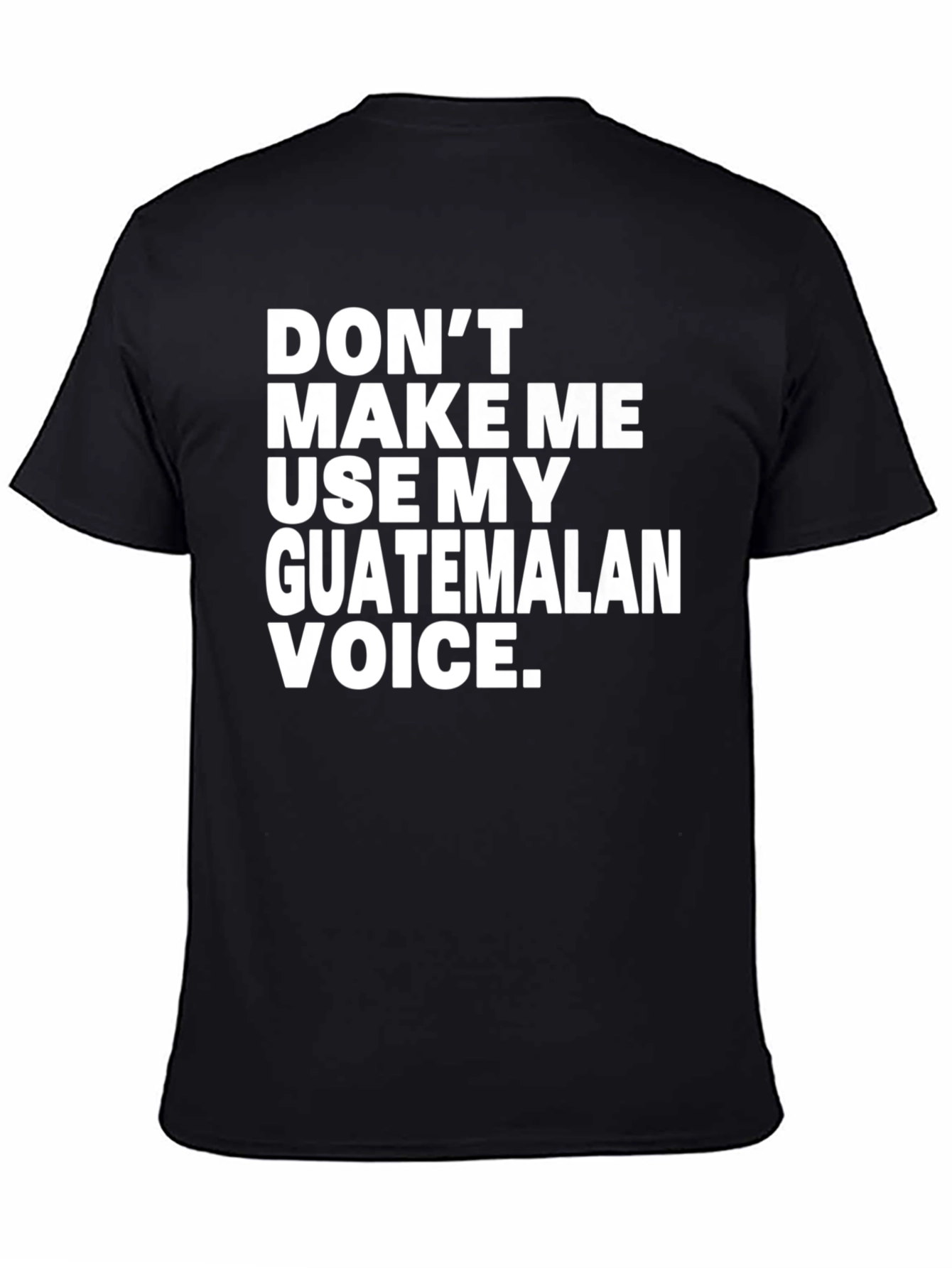 Guatemalan Voice T-Shirt - Funny Novelty Tee