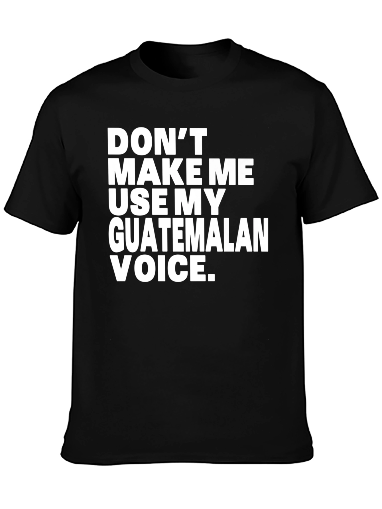 Guatemalan Voice T-Shirt - Funny Novelty Tee