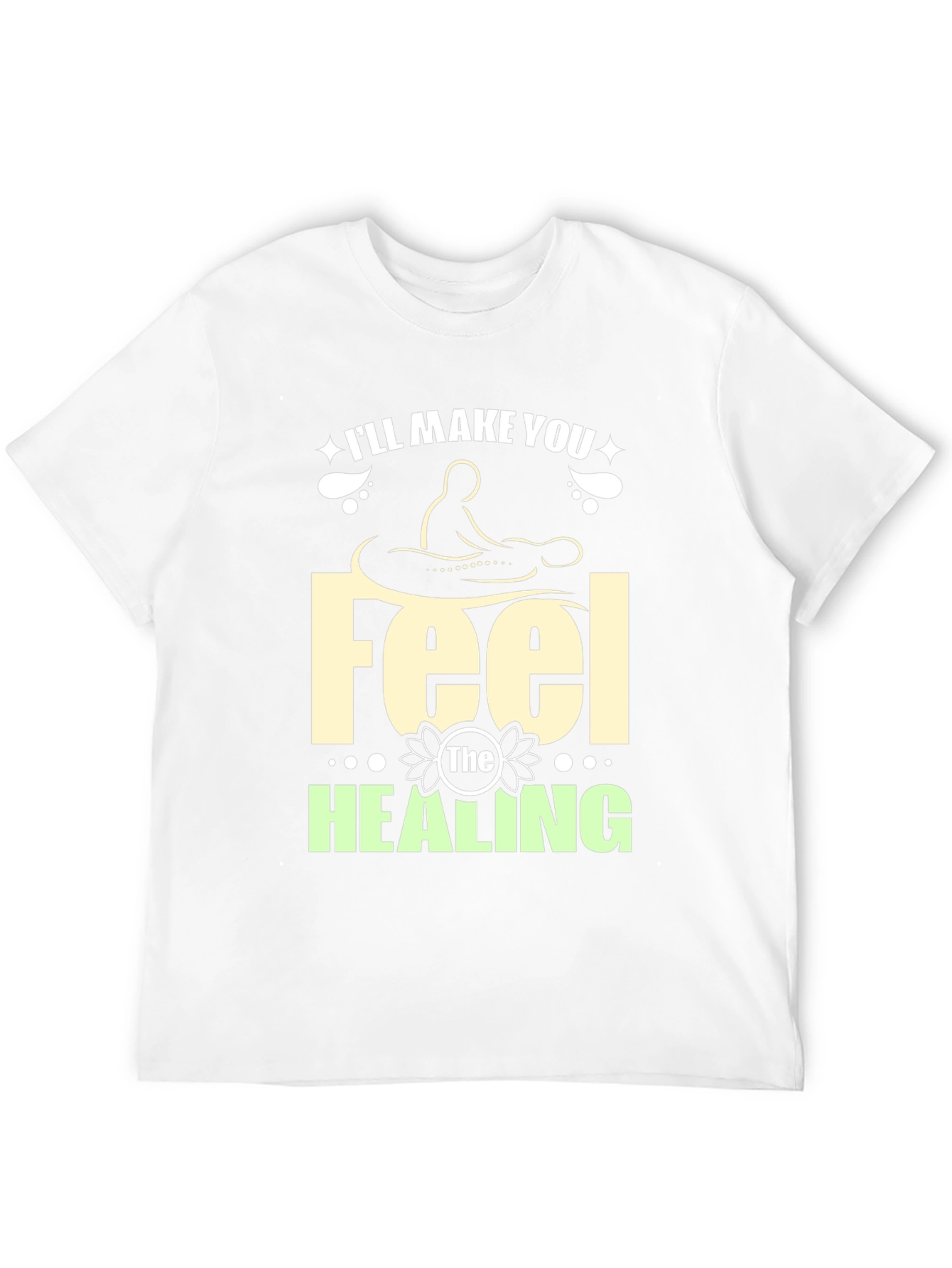 Ill Make You Feel The Healing T-Shirt