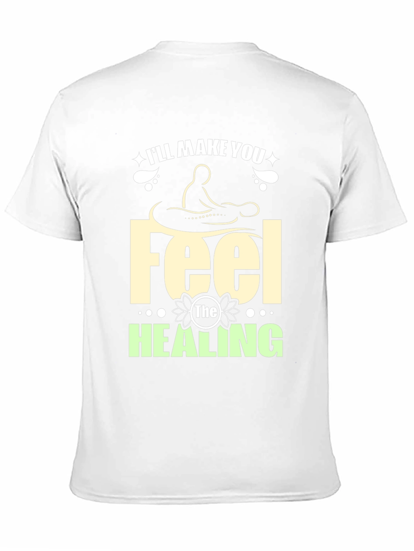 Ill Make You Feel The Healing T-Shirt