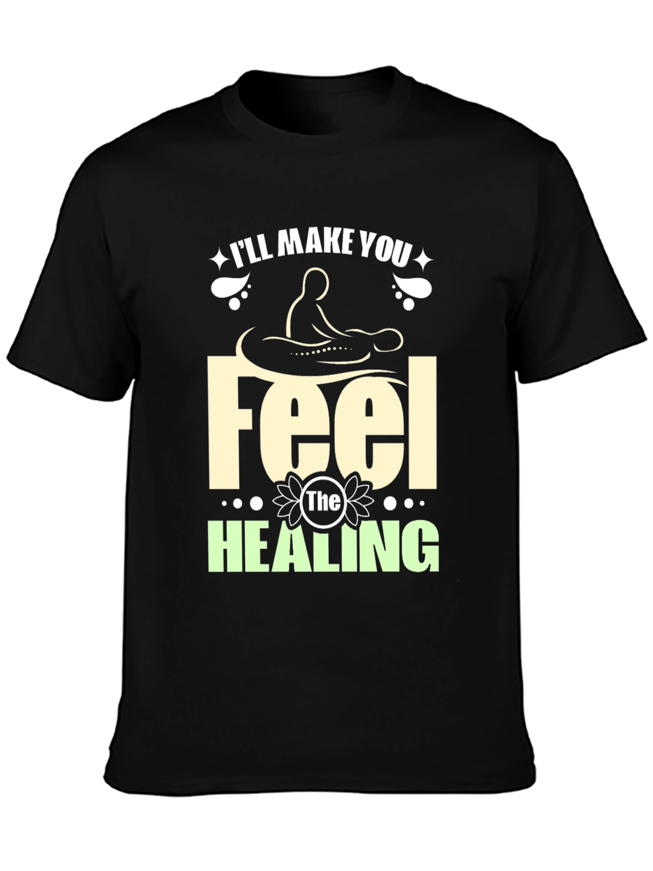 Ill Make You Feel The Healing T-Shirt