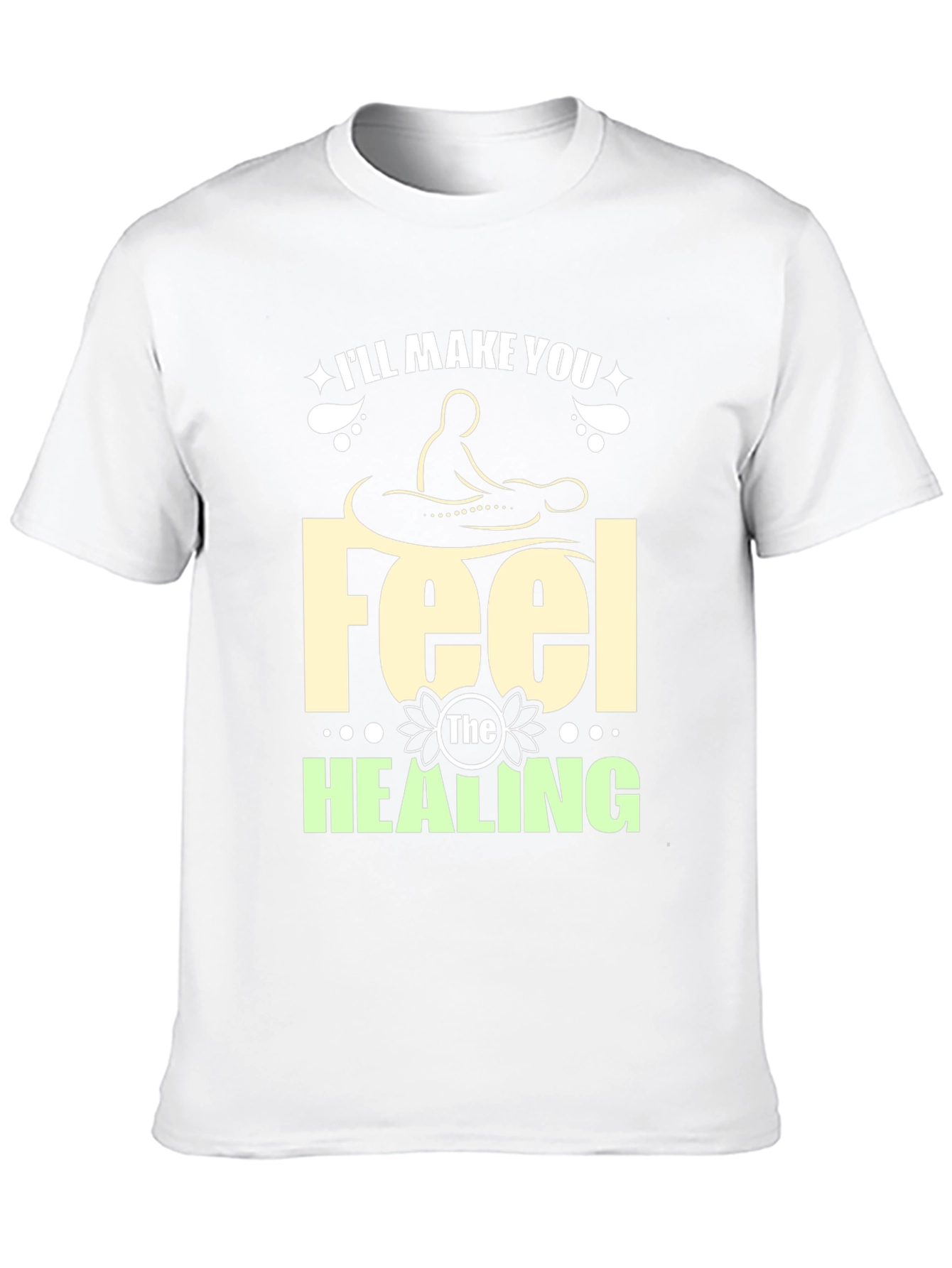 Ill Make You Feel The Healing T-Shirt