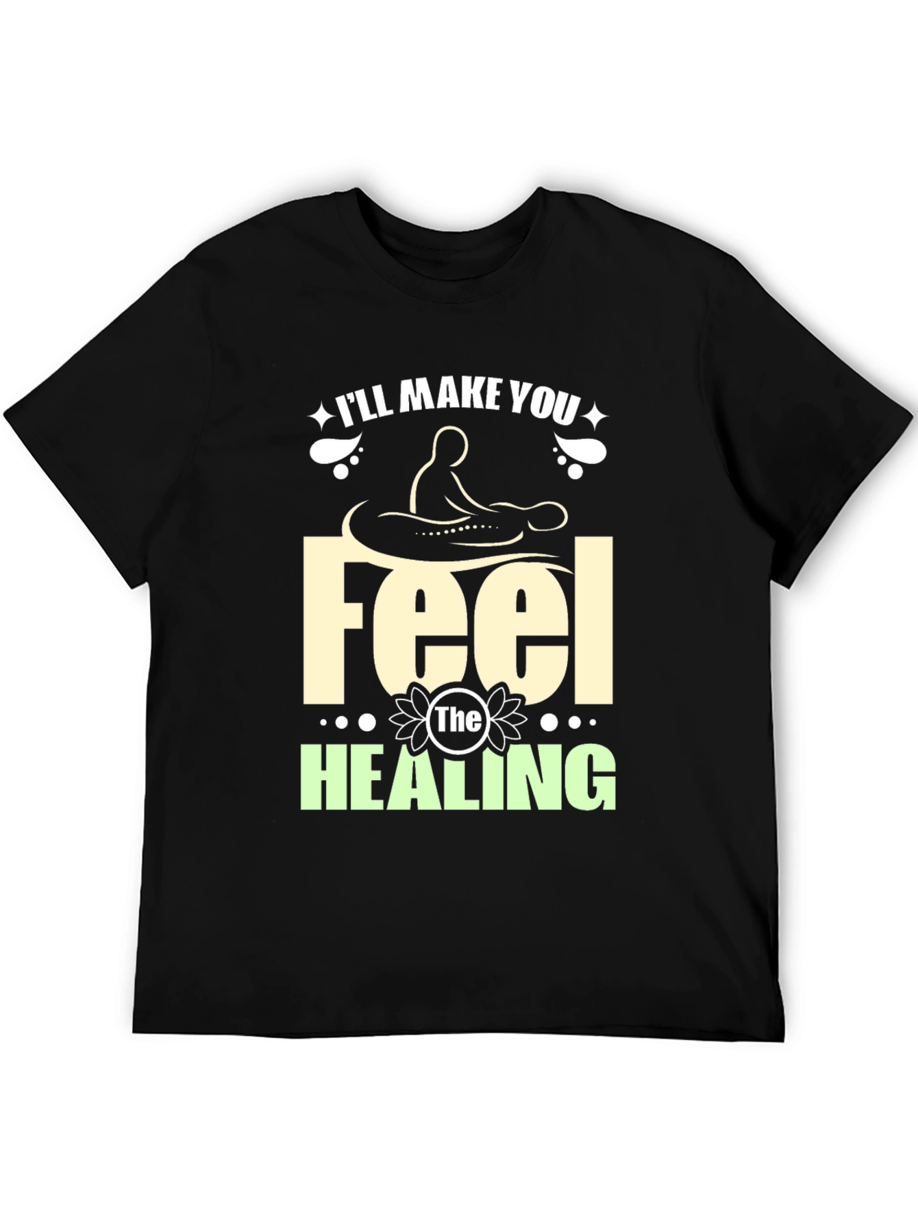 Ill Make You Feel The Healing T-Shirt