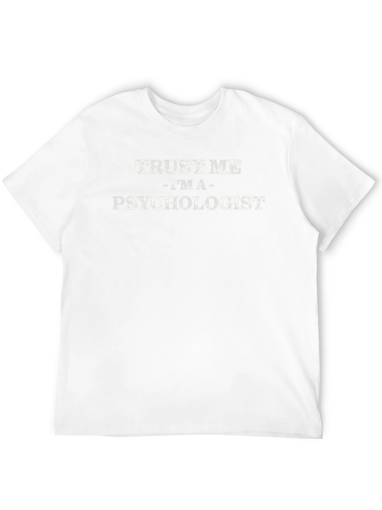 Trust Me Im A Psychologist T-Shirt
