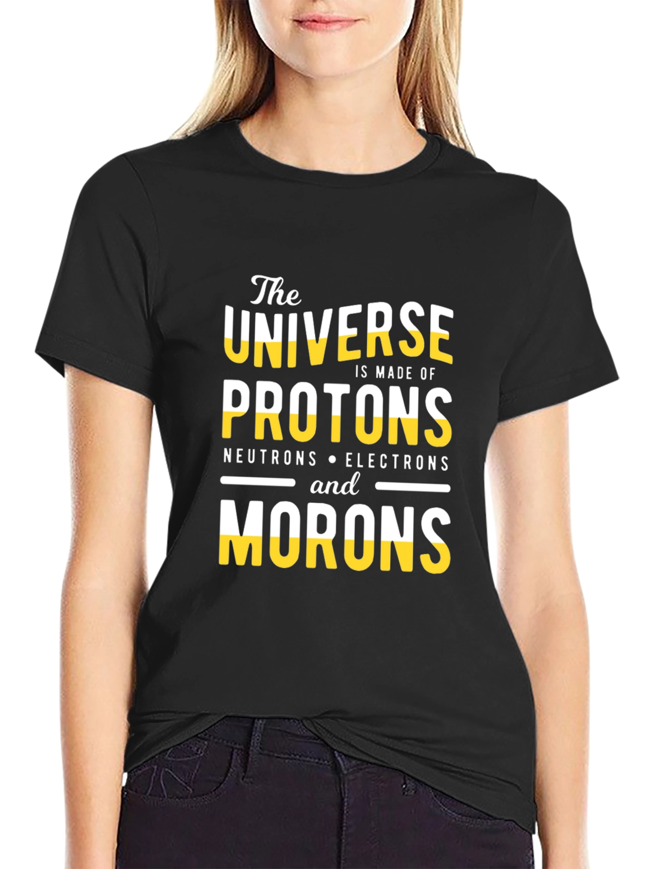 The Universe is Made of Morons T-Shirt