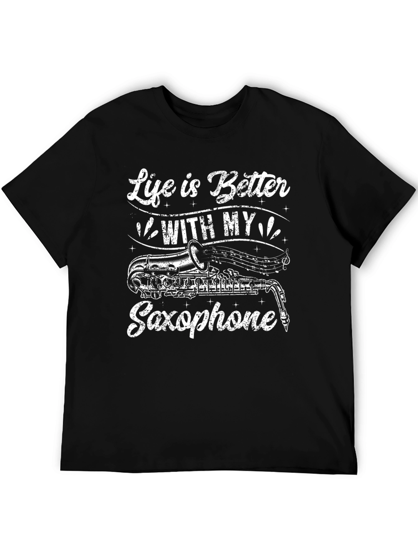 Life is Better with My Saxophone T-Shirt