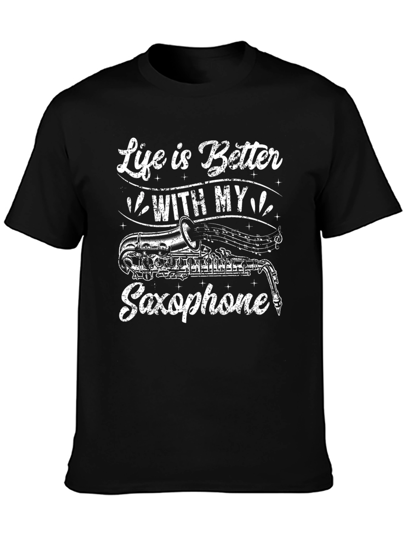 Life is Better with My Saxophone T-Shirt