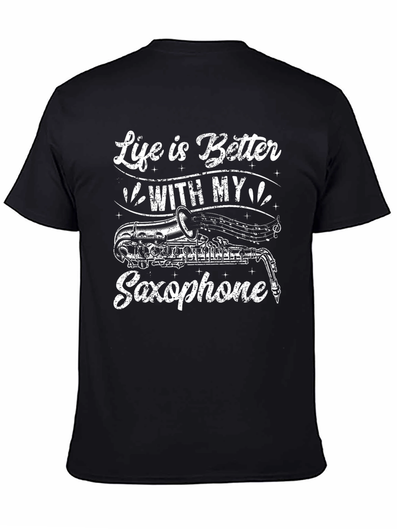 Life is Better with My Saxophone T-Shirt