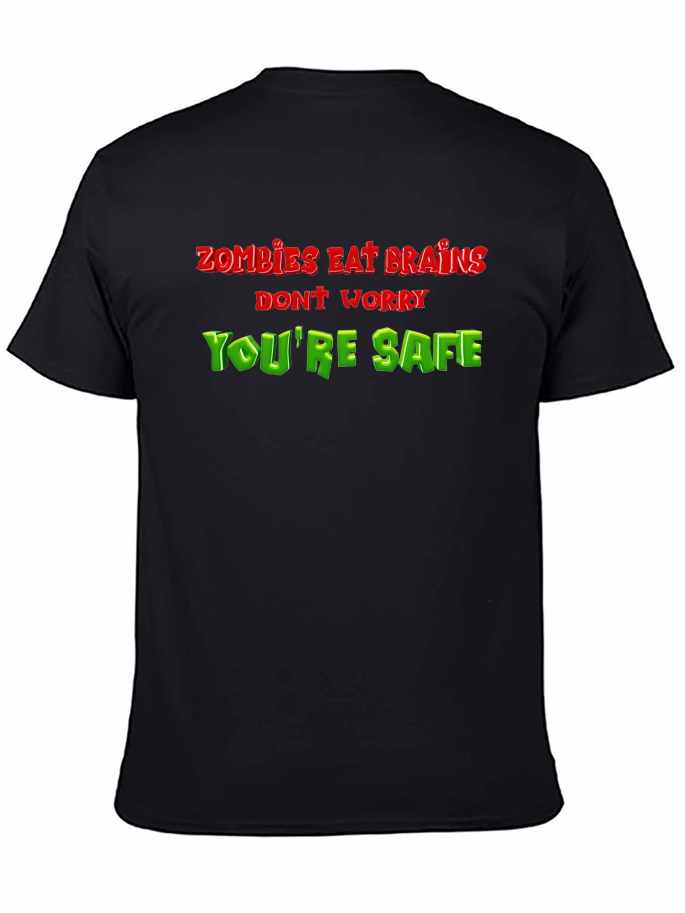 Zombie Eat Brains Funny T-Shirt - Youre Safe!