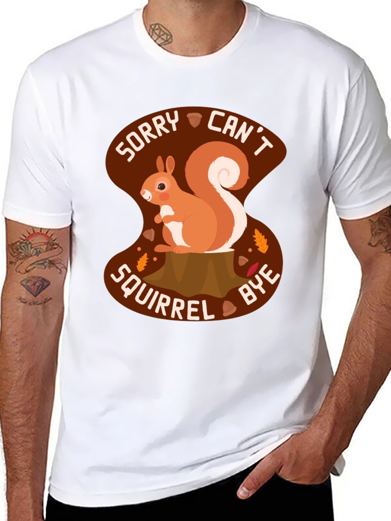 Sorry Cant Squirrel Bye T-Shirt - Graphic Tee
