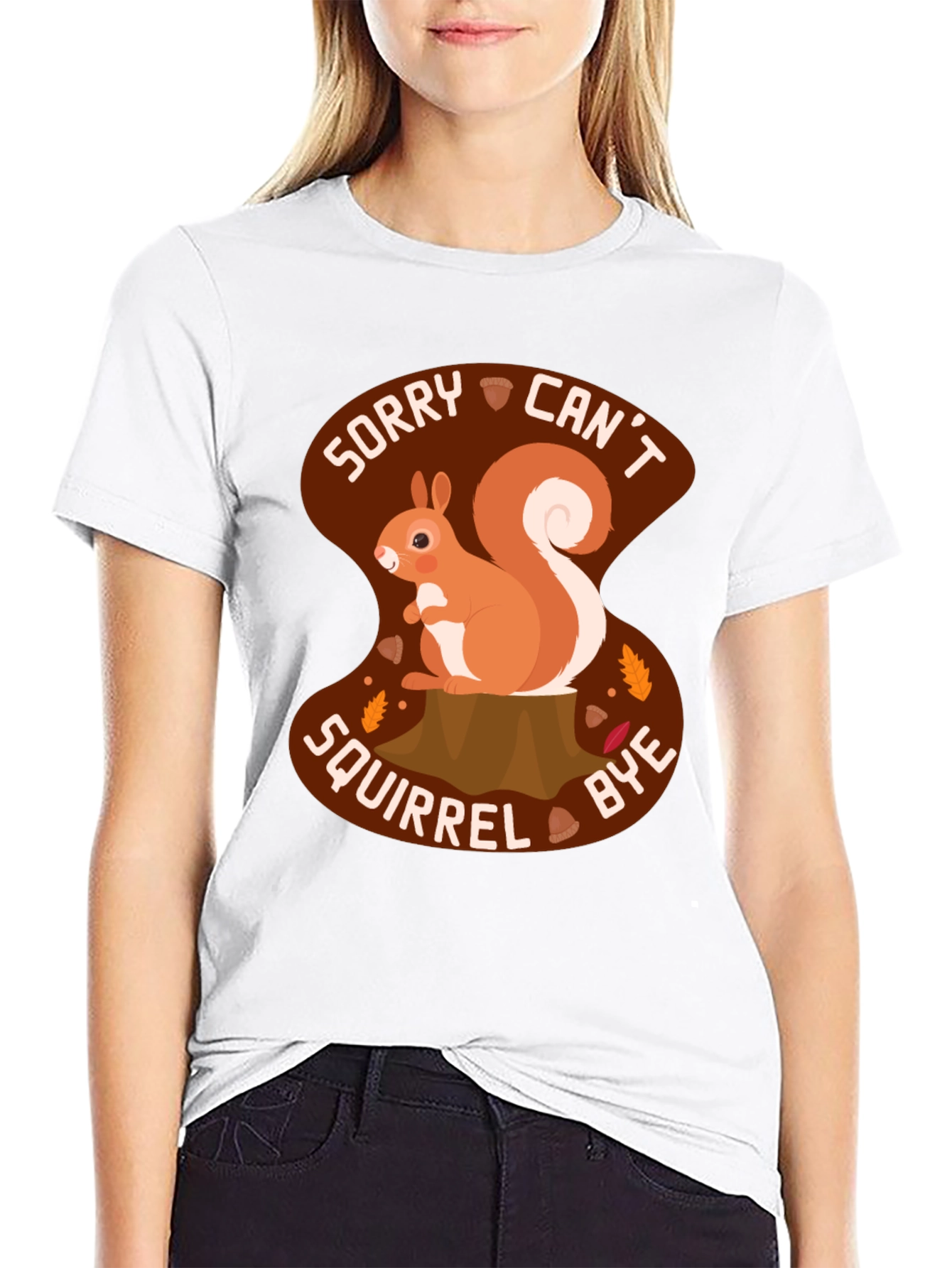 Sorry Cant Squirrel Bye T-Shirt - Graphic Tee