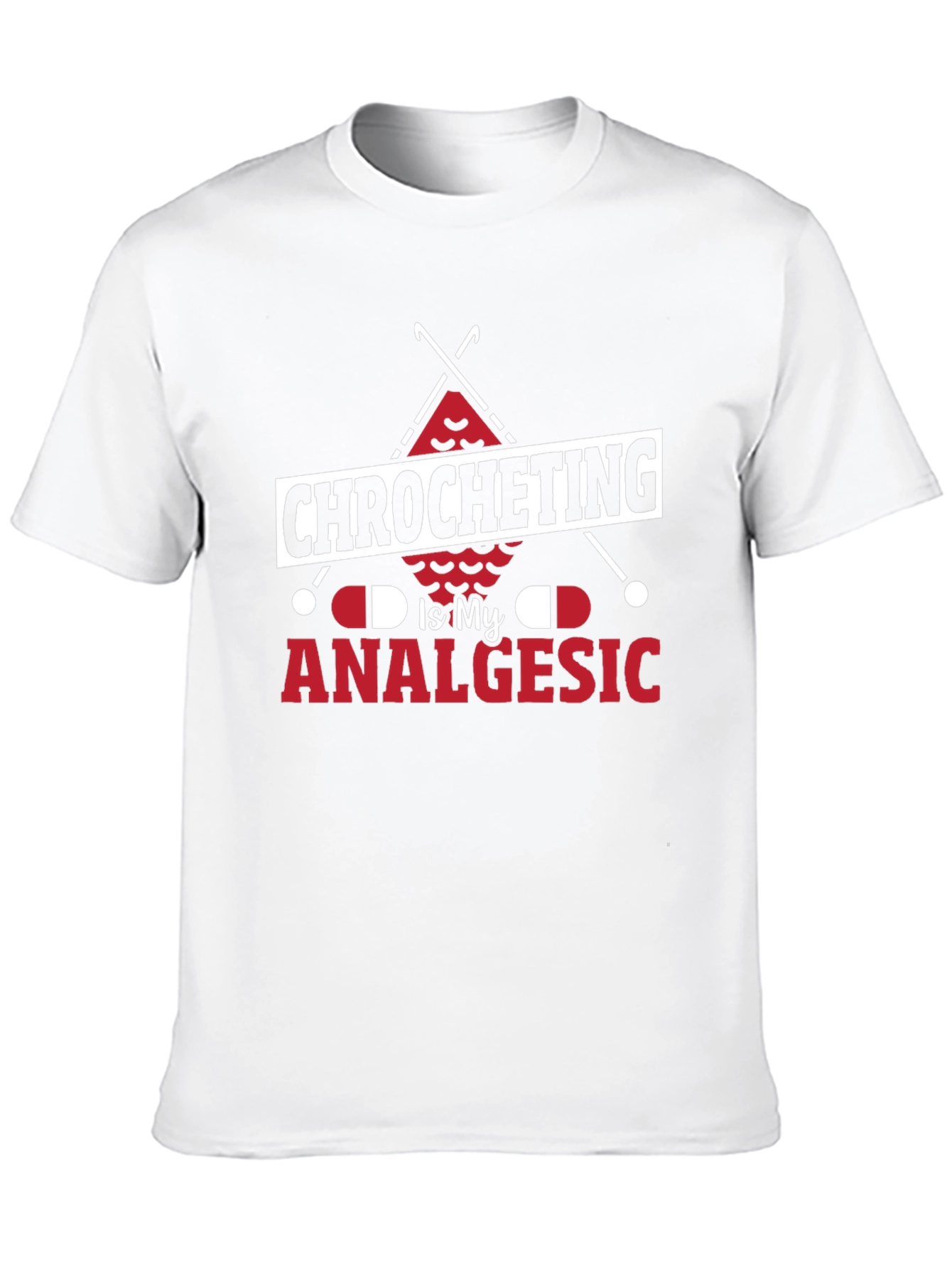 Crocheting is My Analgesic Graphic Tee