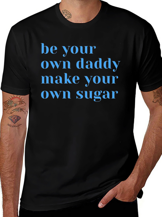 Be Your Own Daddy T-Shirt