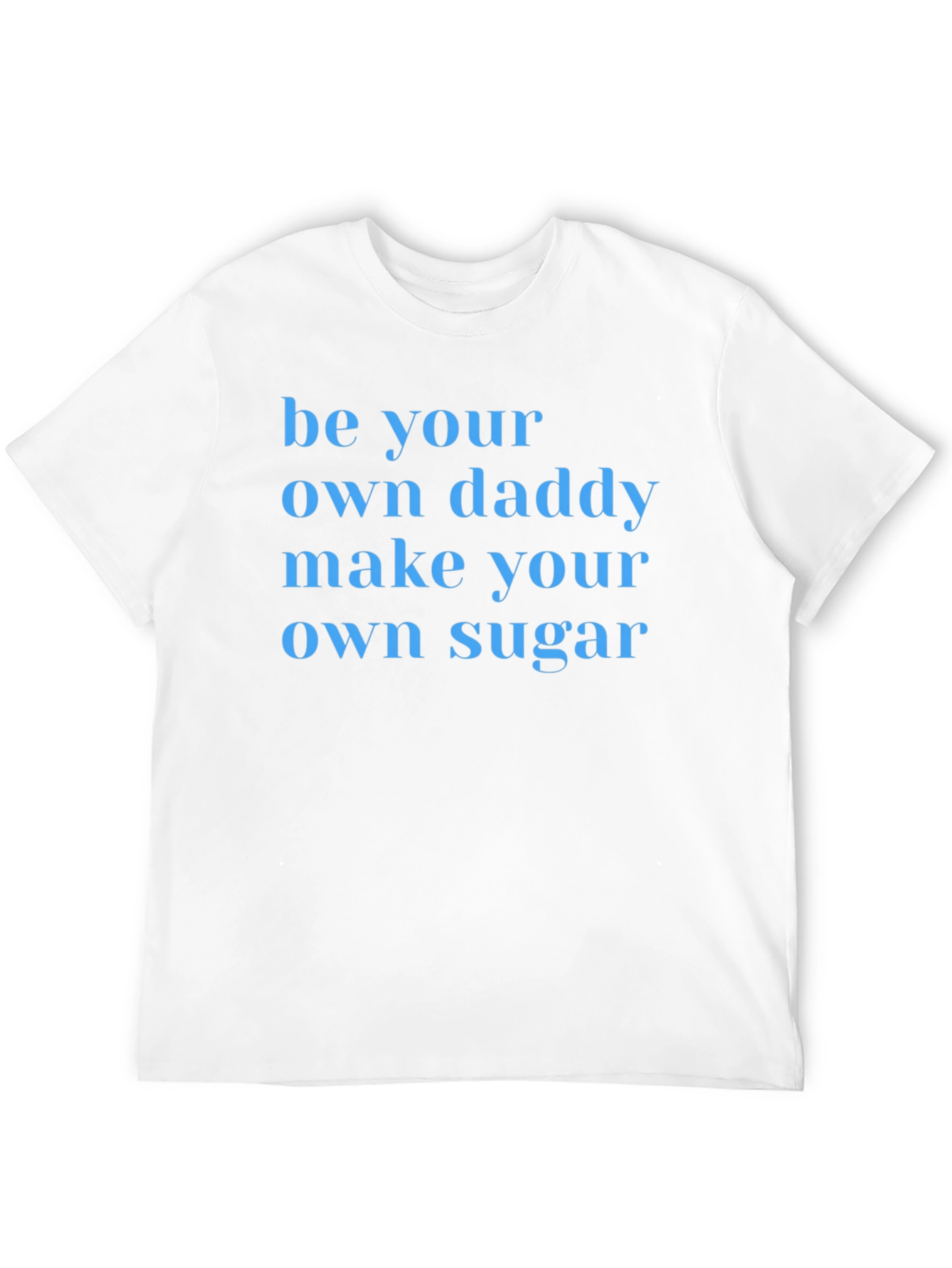 Be Your Own Daddy T-Shirt