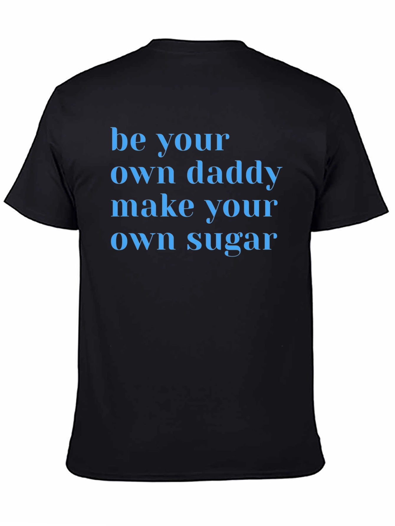 Be Your Own Daddy T-Shirt