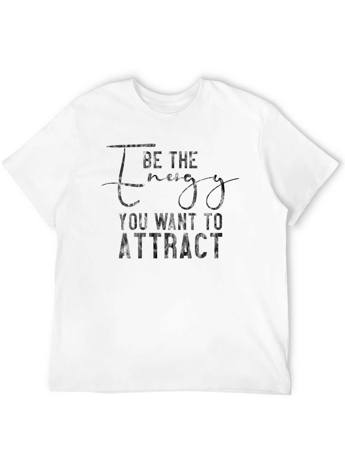 Be The Energy T-Shirt - Motivational Graphic Tee