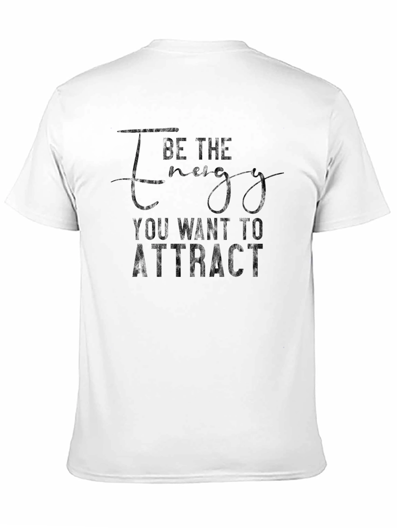 Be The Energy T-Shirt - Motivational Graphic Tee