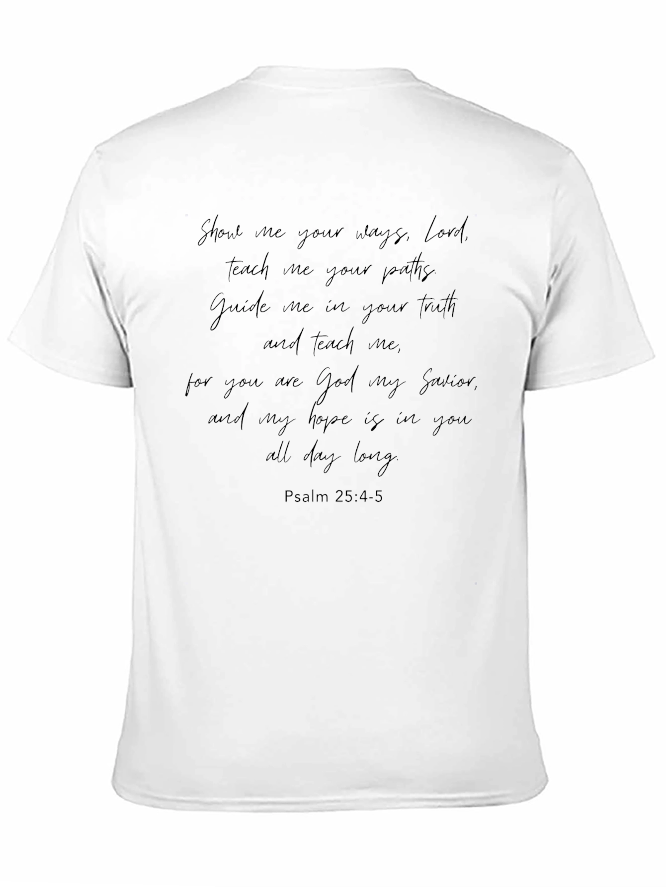 Faithful Psalm 25:4-5 T-Shirt