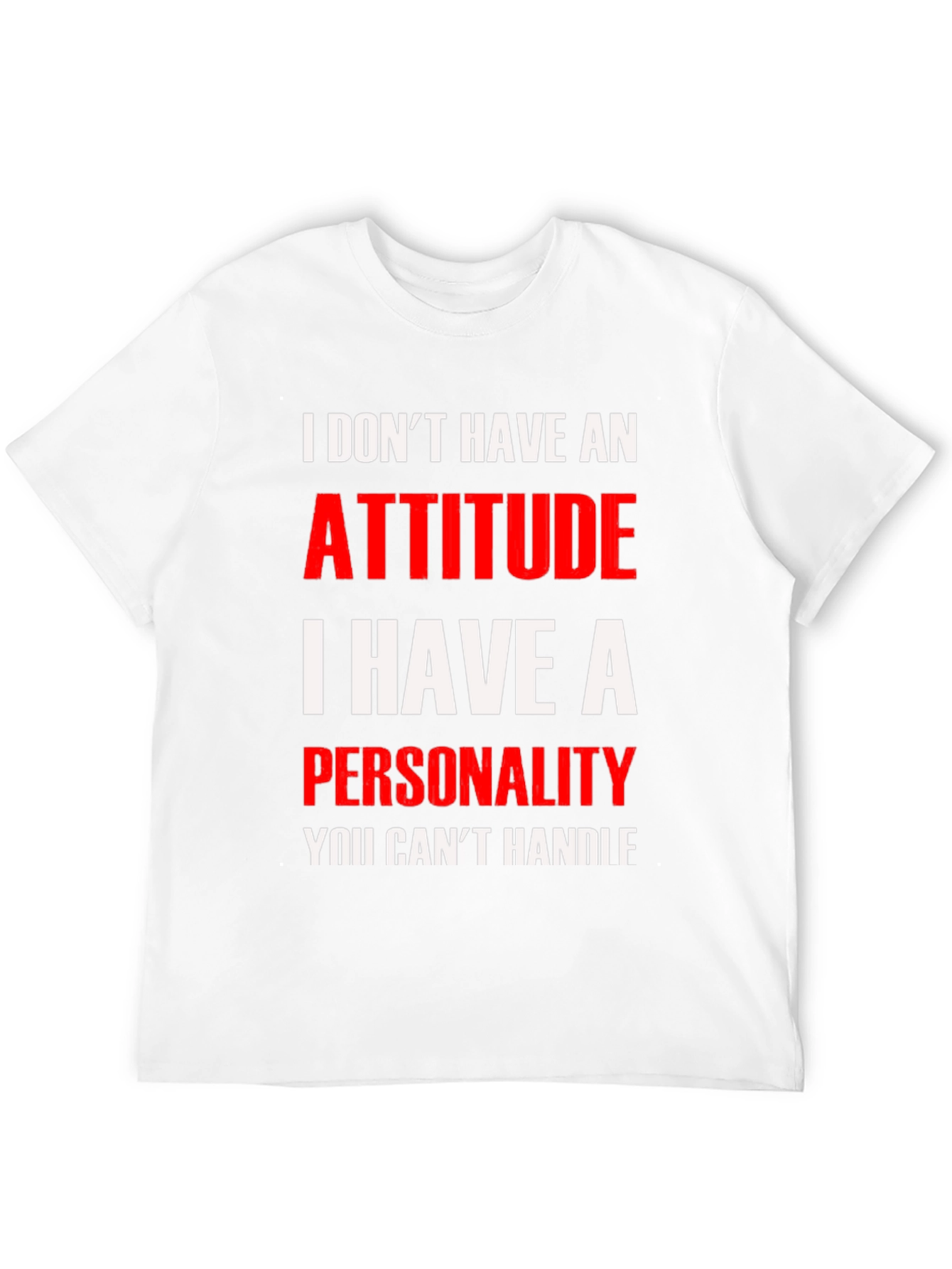 Funny Personality T-Shirt - Attitude Sarcasm