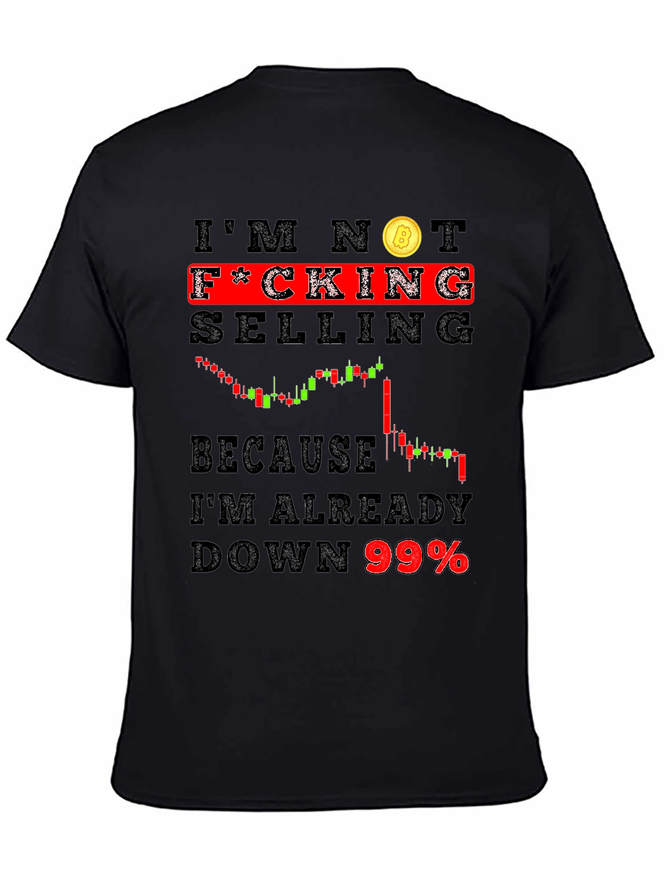 Im Not F*cking Selling Crypto T-Shirt