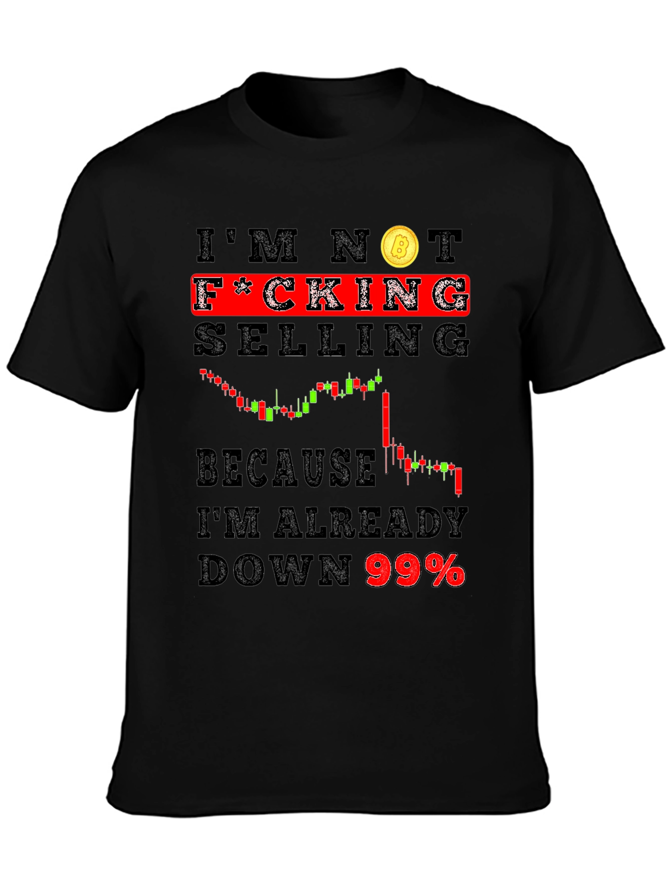 Im Not F*cking Selling Crypto T-Shirt