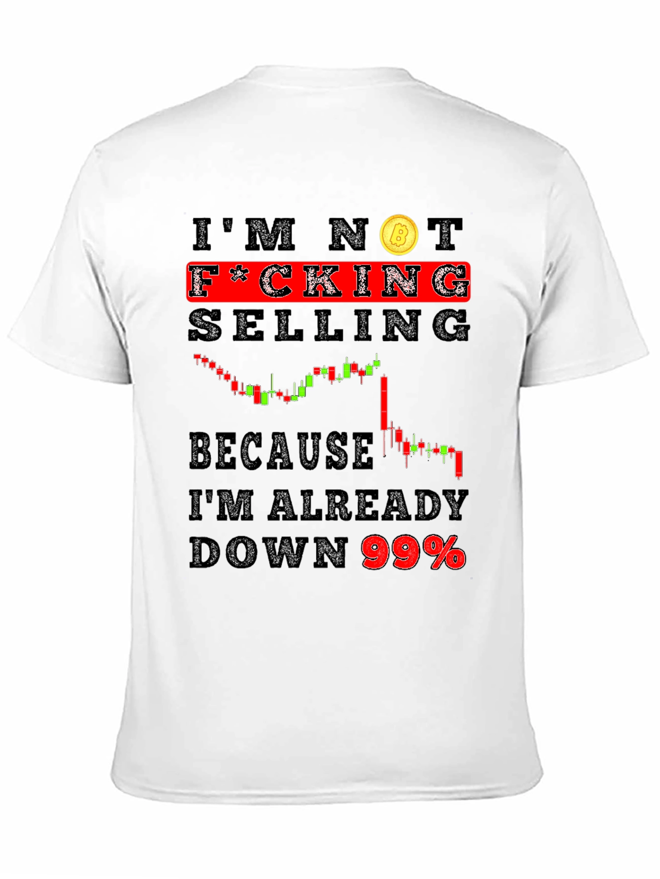 Im Not F*cking Selling Crypto T-Shirt