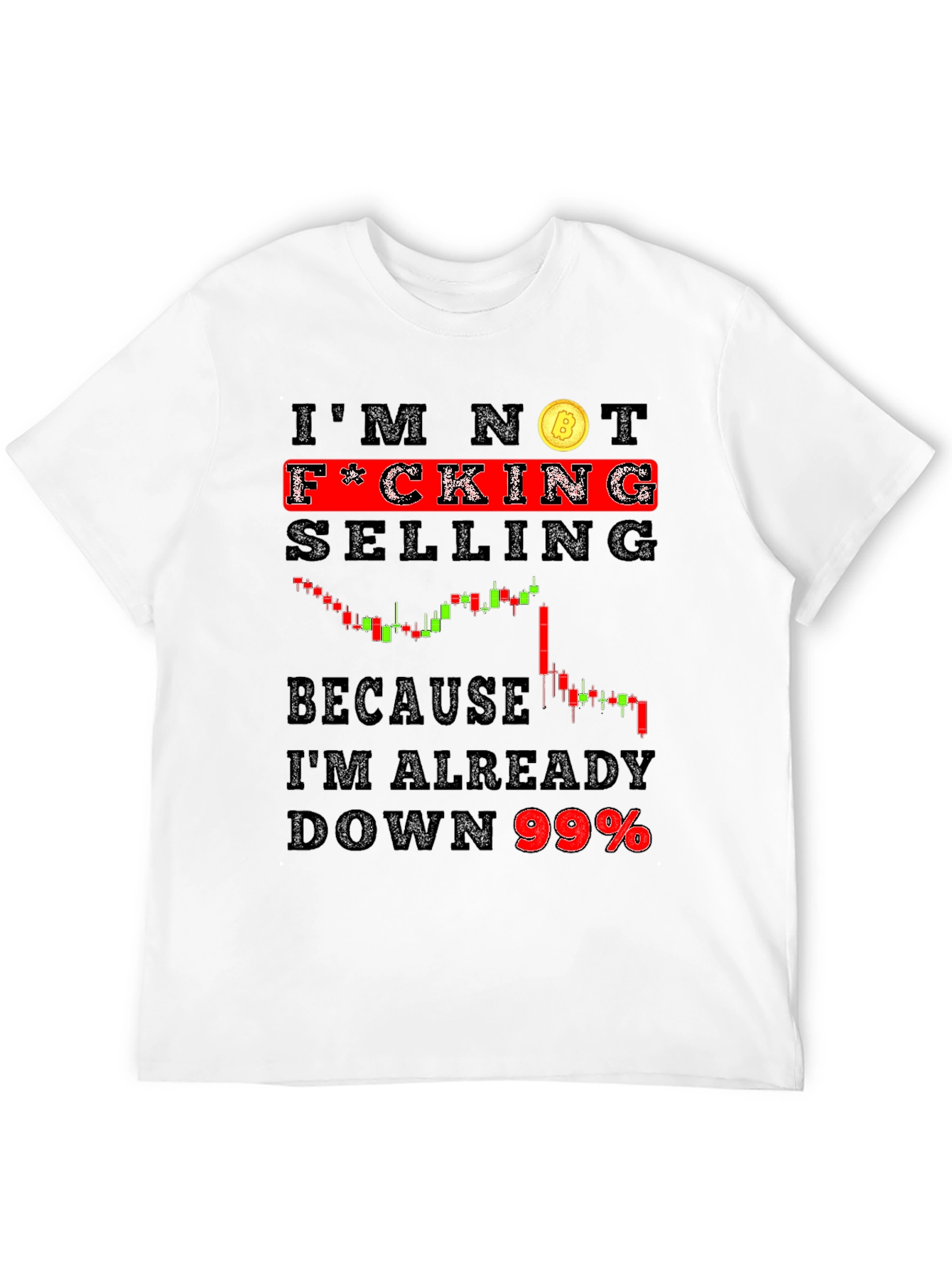 Im Not F*cking Selling Crypto T-Shirt