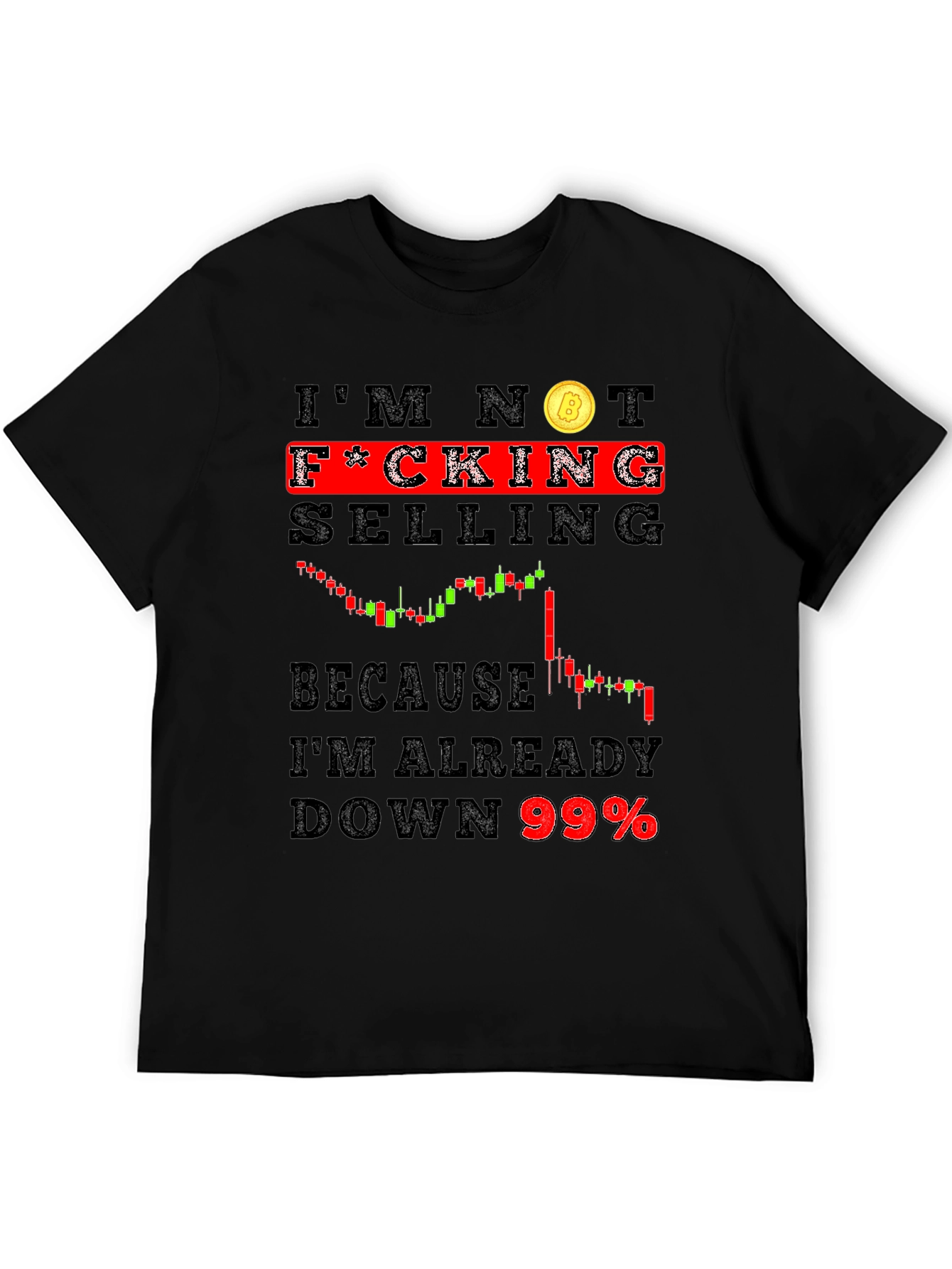 Im Not F*cking Selling Crypto T-Shirt