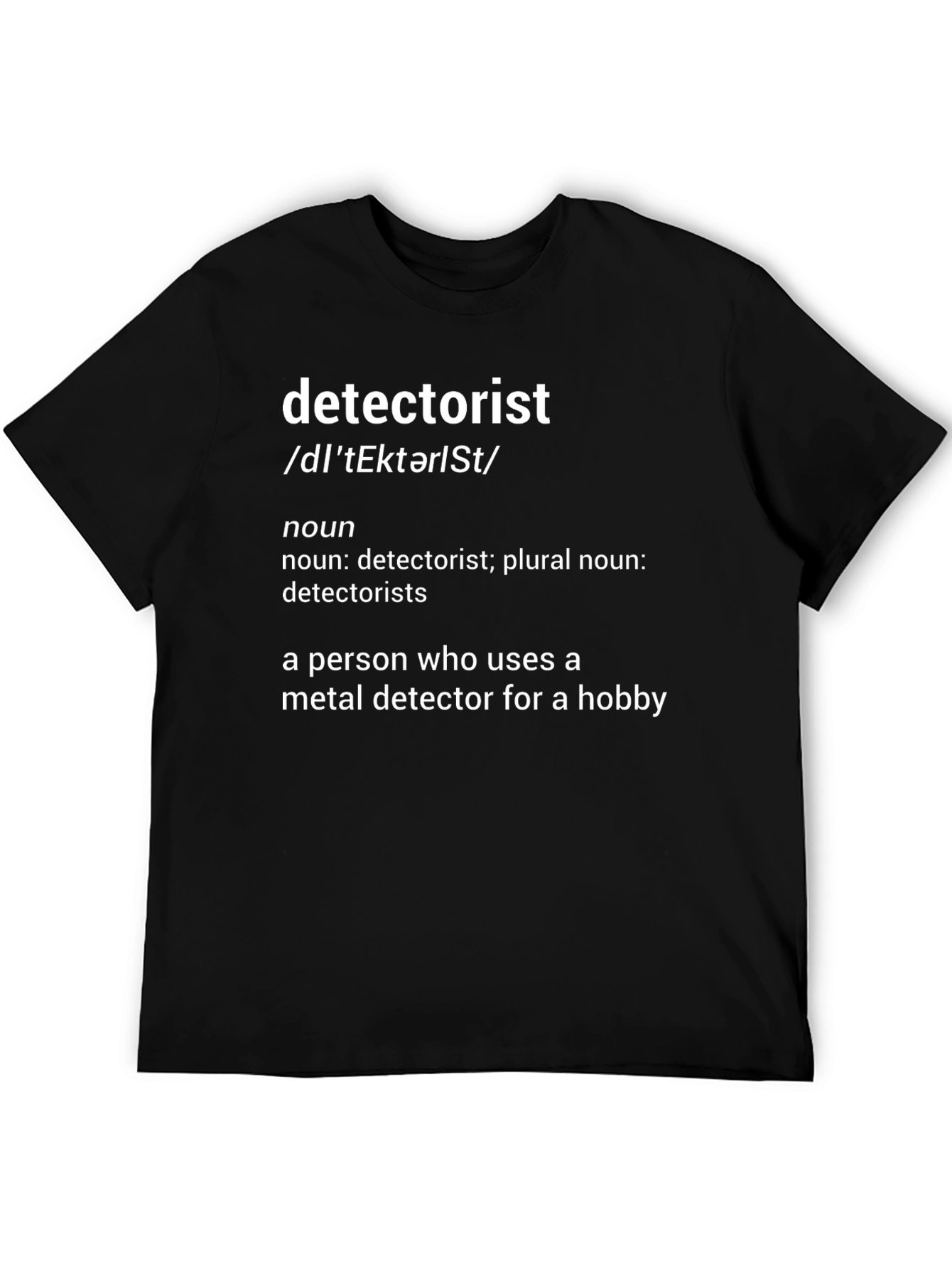 Detectorist T-Shirt - Metal Detecting Hobby Tee