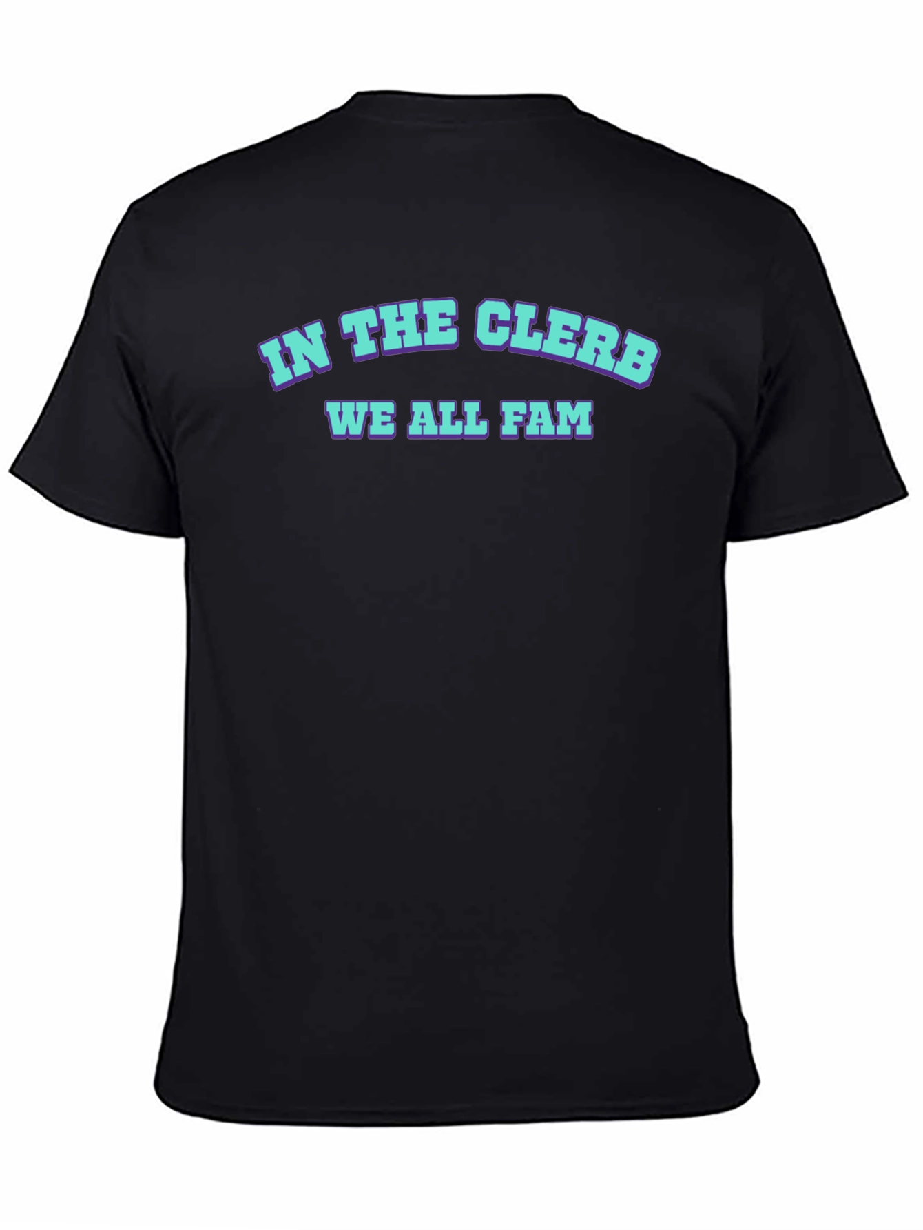 In The Clerb We All Fam Black T-Shirt