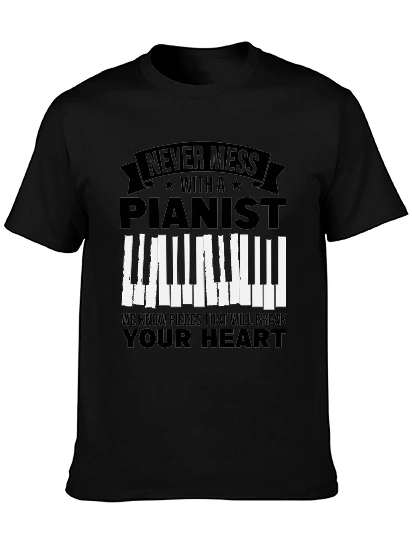 Never Mess with a Pianist Graphic Tee