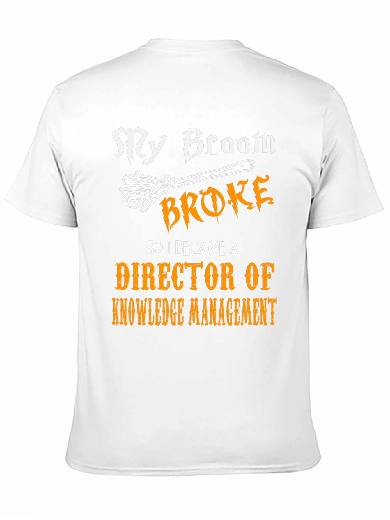 Broom Broke Director of Knowledge Management T-Shirt
