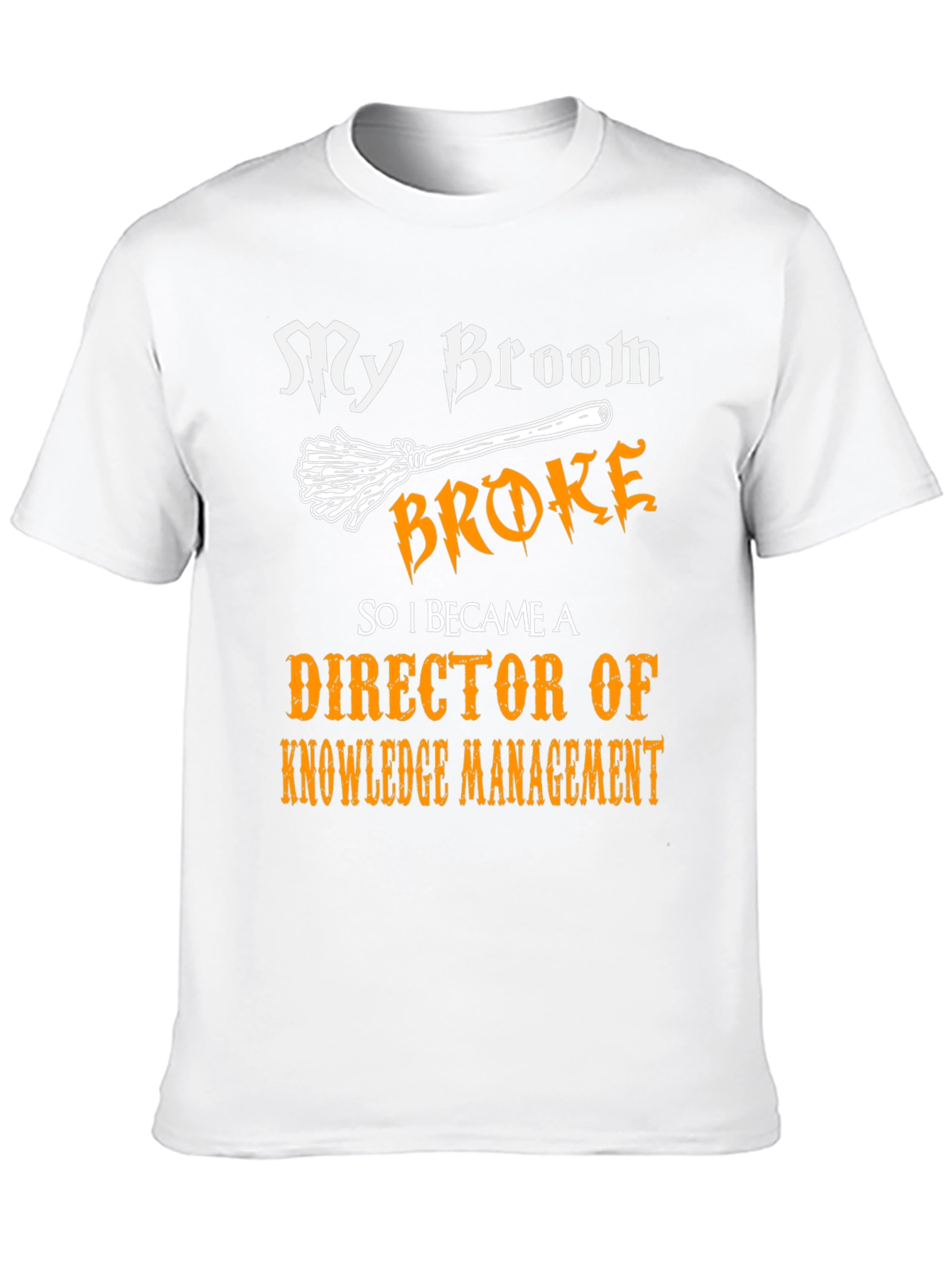 Broom Broke Director of Knowledge Management T-Shirt
